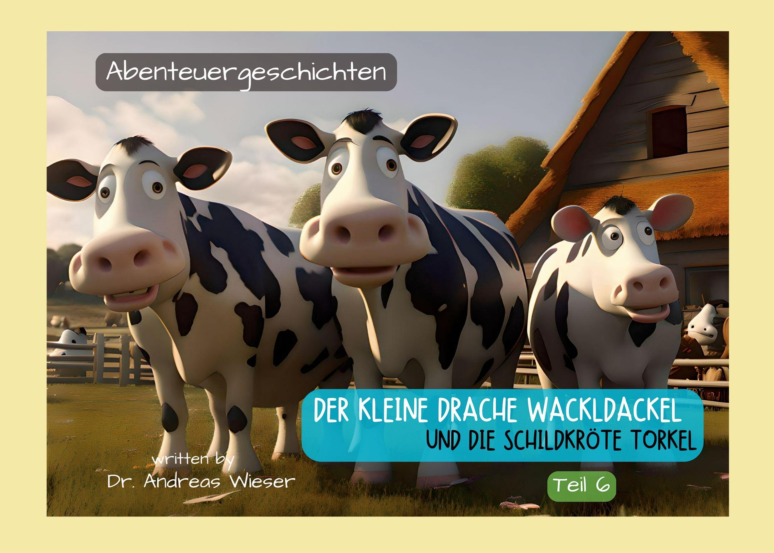 Der kleine Drache Wackldackel und die Schildkröte Torkel: Teil 6 Novels & Short Stories