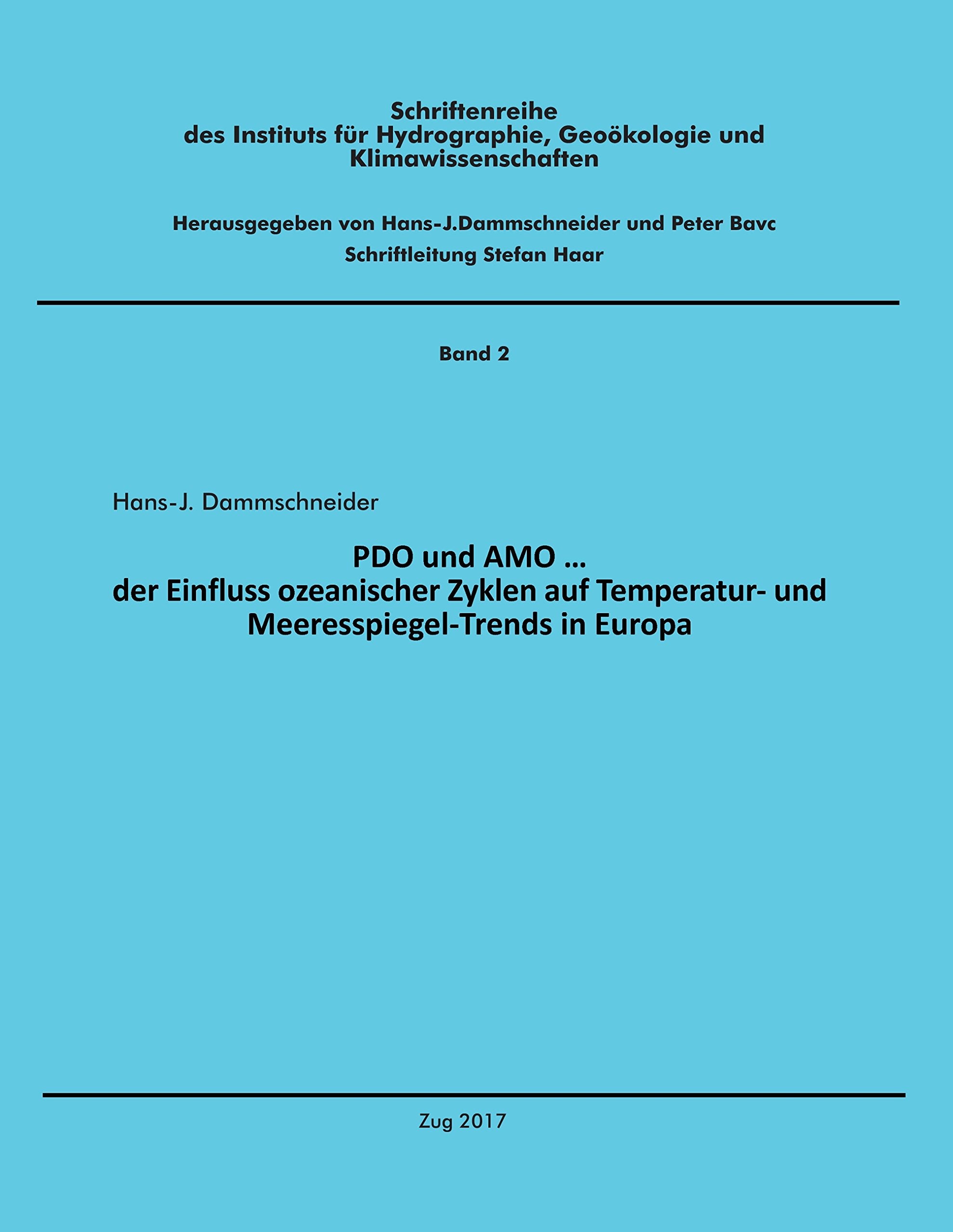 PDO und AMO ...: der Einfluss ozeanischer Zyklen auf Temperatur- und Meeresspiegel-Trends in Europa (Schriftenreihe des Instituts für Hydrographie, Geoökologie und Klimawissenschaften) Geology & Geography