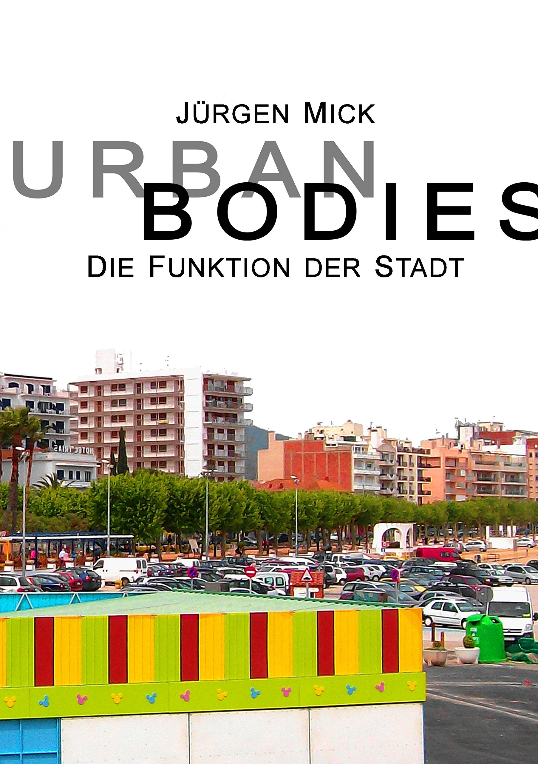 Urban Bodies: Die Funktion der Stadt book