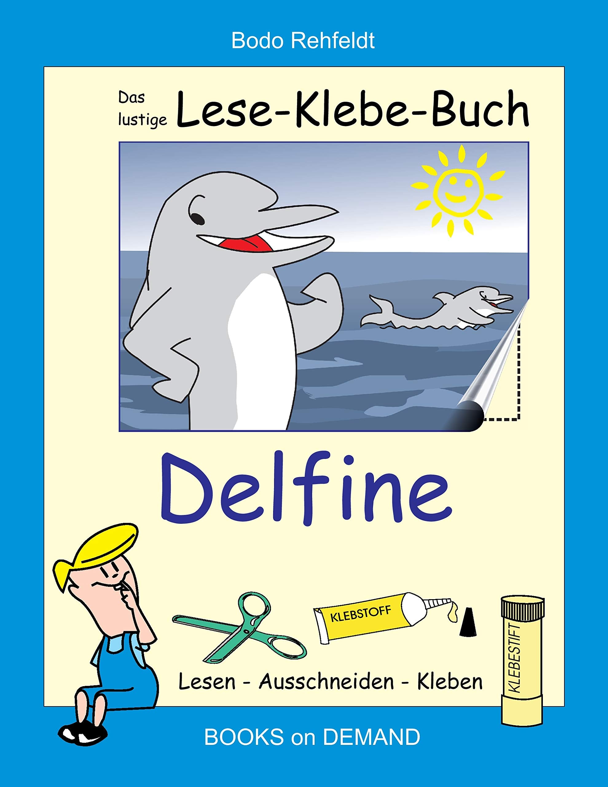 Das lustige Lese-Klebe-Buch Delfine: Lesen - Ausschneiden - Kleben book