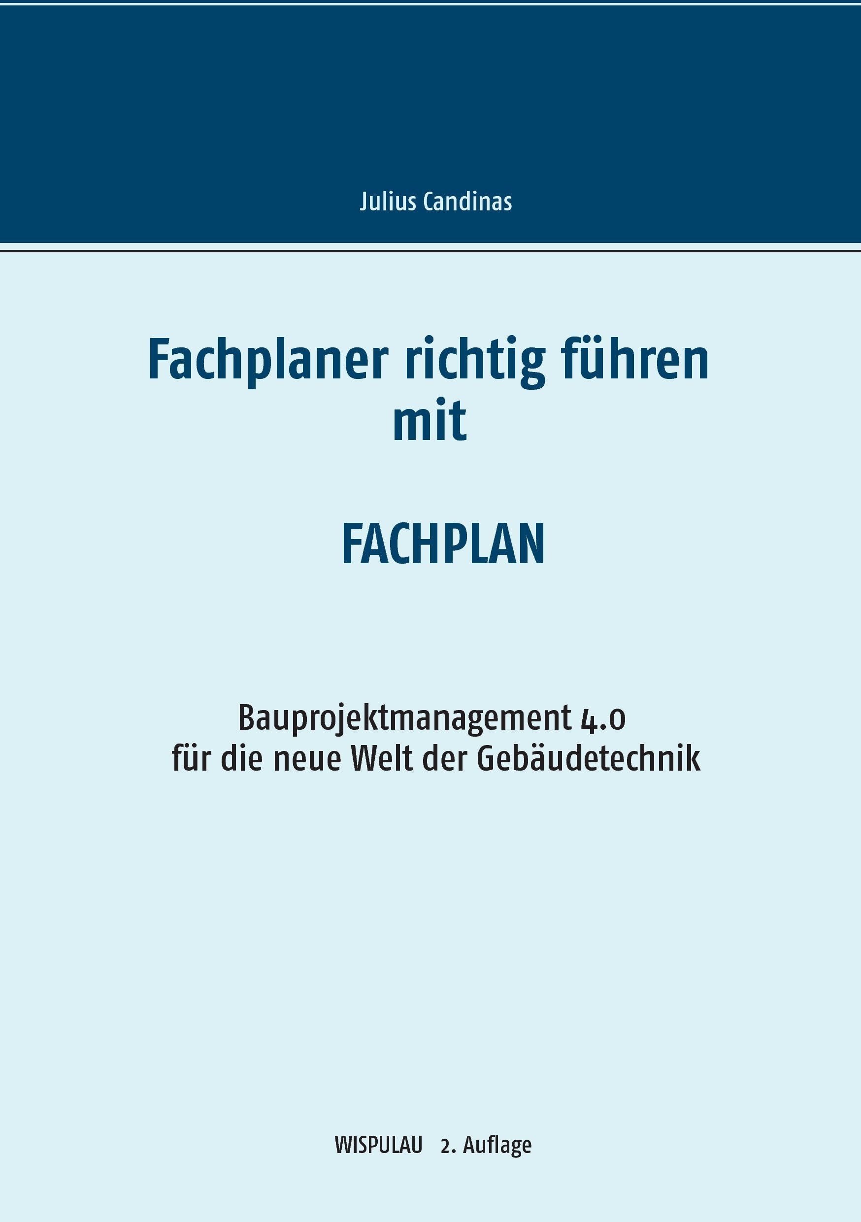 Fachplaner richtig führen mit Fachplan: Bauprojektmanagement 4.0 für die neue Welt der Gebäudetechnik (WISPULAU) Law