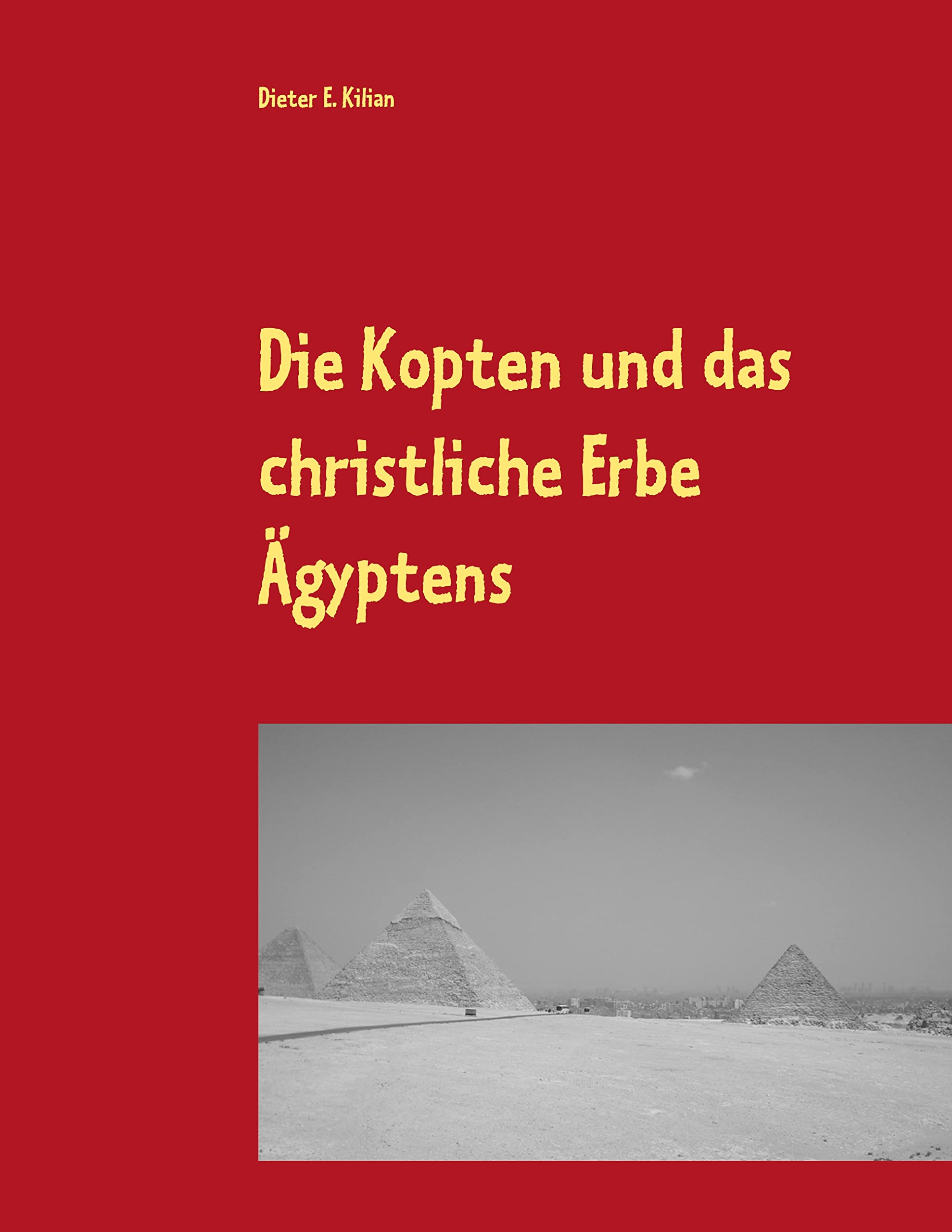 Die Kopten und das christliche Erbe Ägyptens Religion & Esotericism