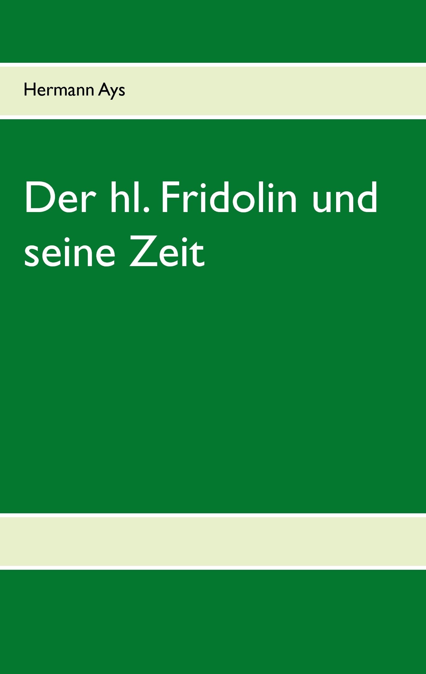 Der hl. Fridolin und seine Zeit Politics & History