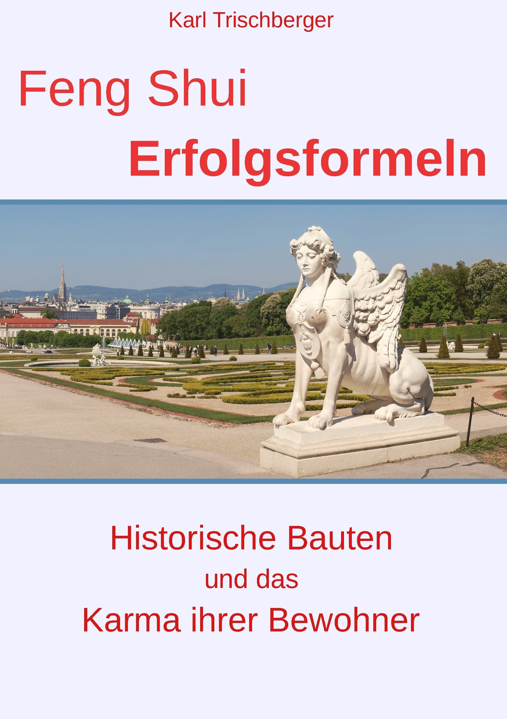 Feng Shui Erfolgsformeln: Historische Bauten und das Karma ihrer Bewohner Religion & Esotericism