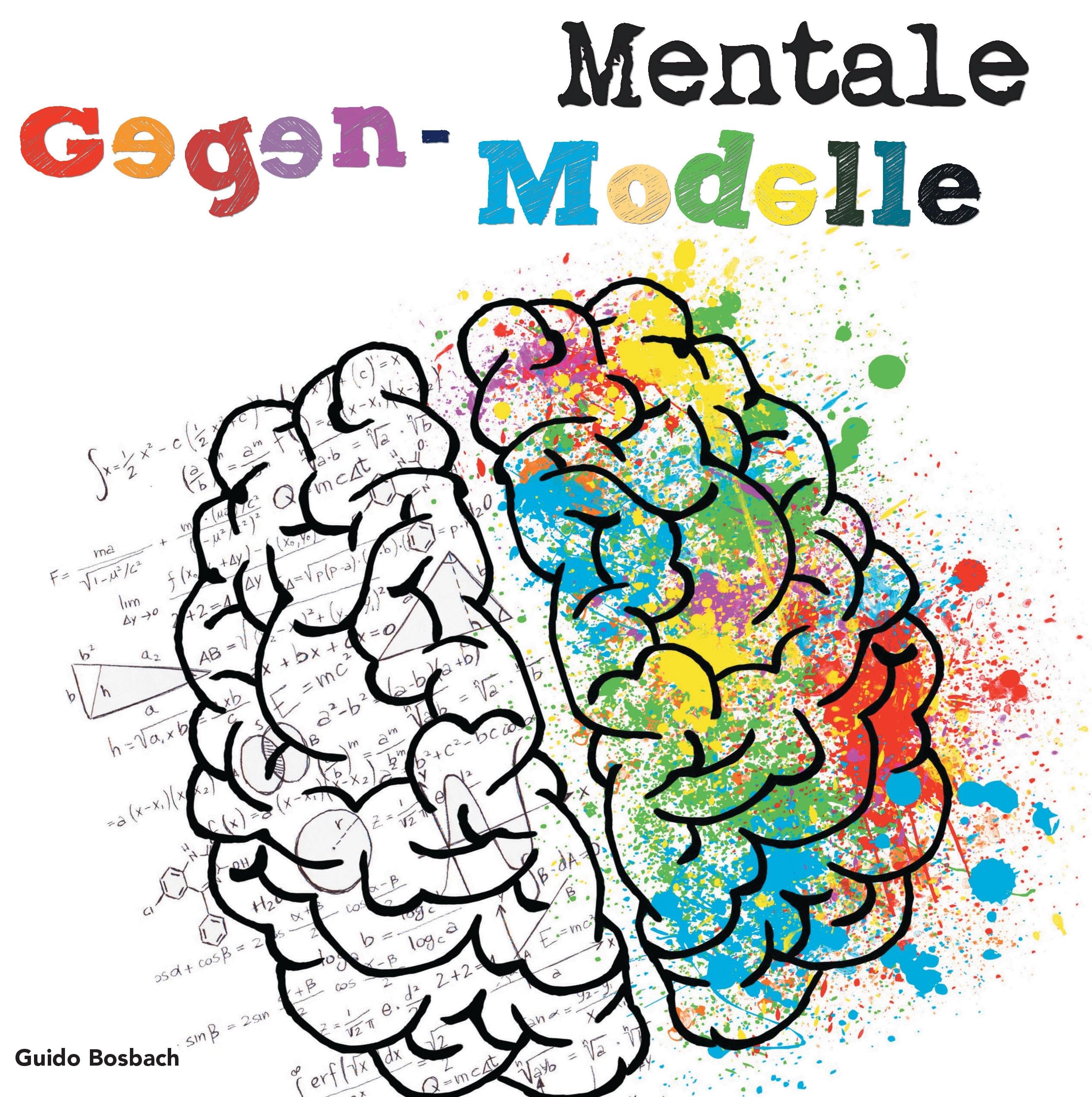 Mentale Gegen-Modelle: Das Inspirations-, Arbeits- und Reflexionsbuch für neue organisationale Glaubenssätze Law