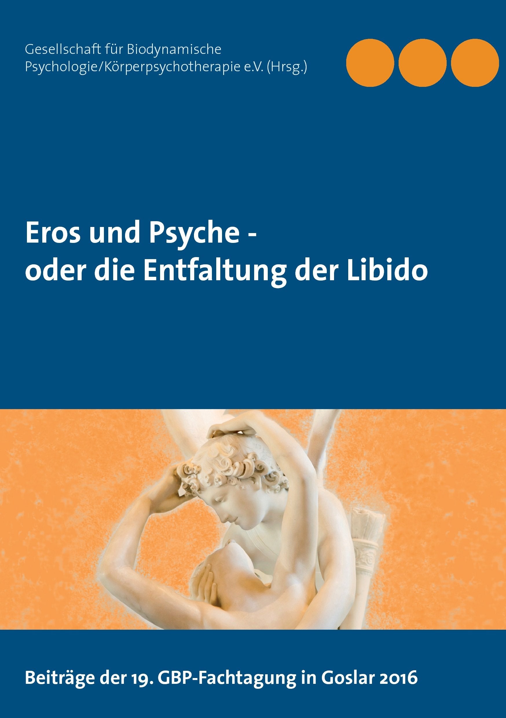 Eros und Psyche - oder die Entfaltung der Libido Psychology