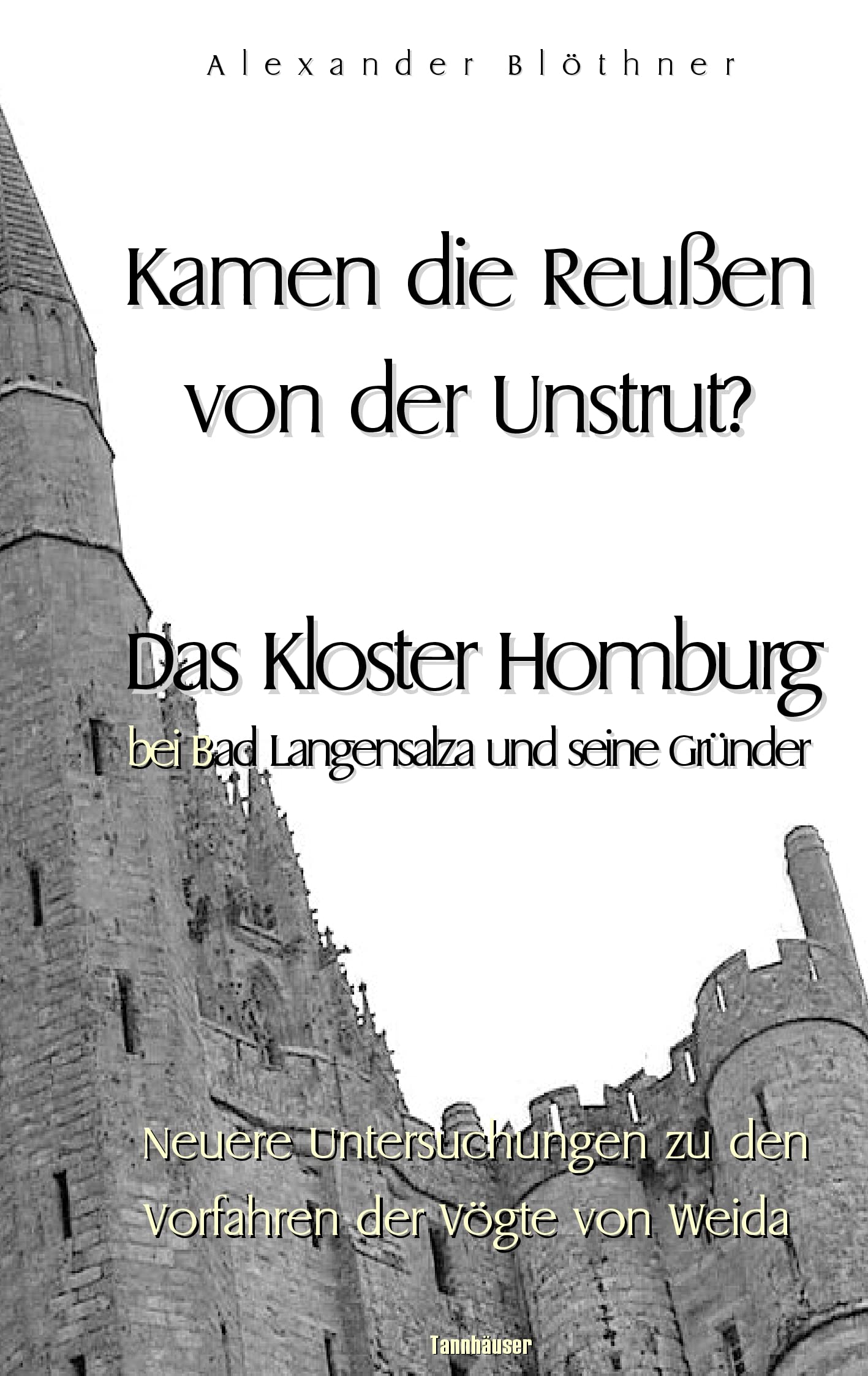 Kamen die Reussen von der Unstrut? - Das Kloster Homburg bei Bad Langensalza und seine Gründer: Neuere Untersuchungen zu den Vorfahren der Vögte von Weida Leisure, Home & Garden