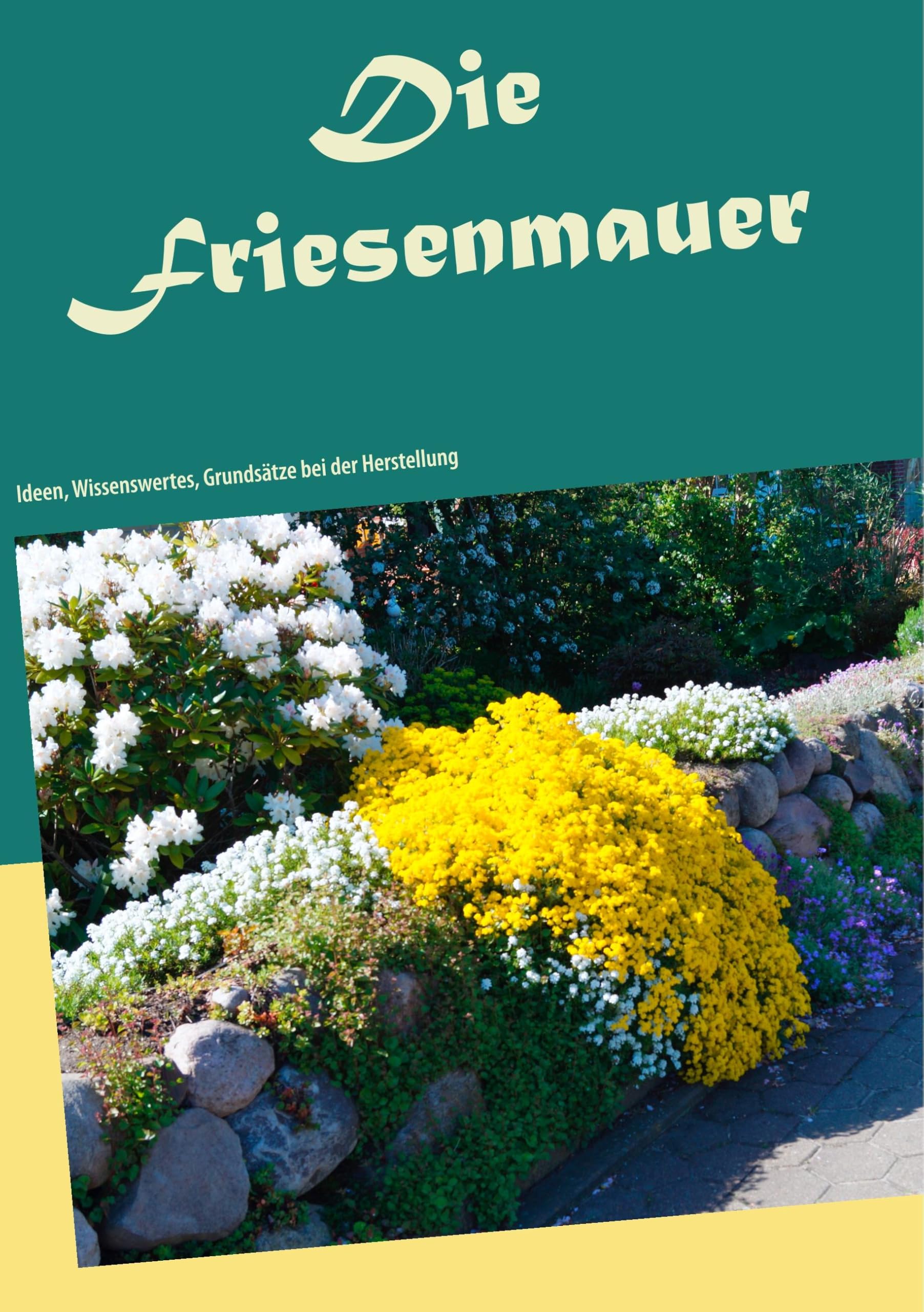 Die Friesenmauer: Ideen, Wissenswertes, Grundsätze bei der Herstellung Garden & Plants
