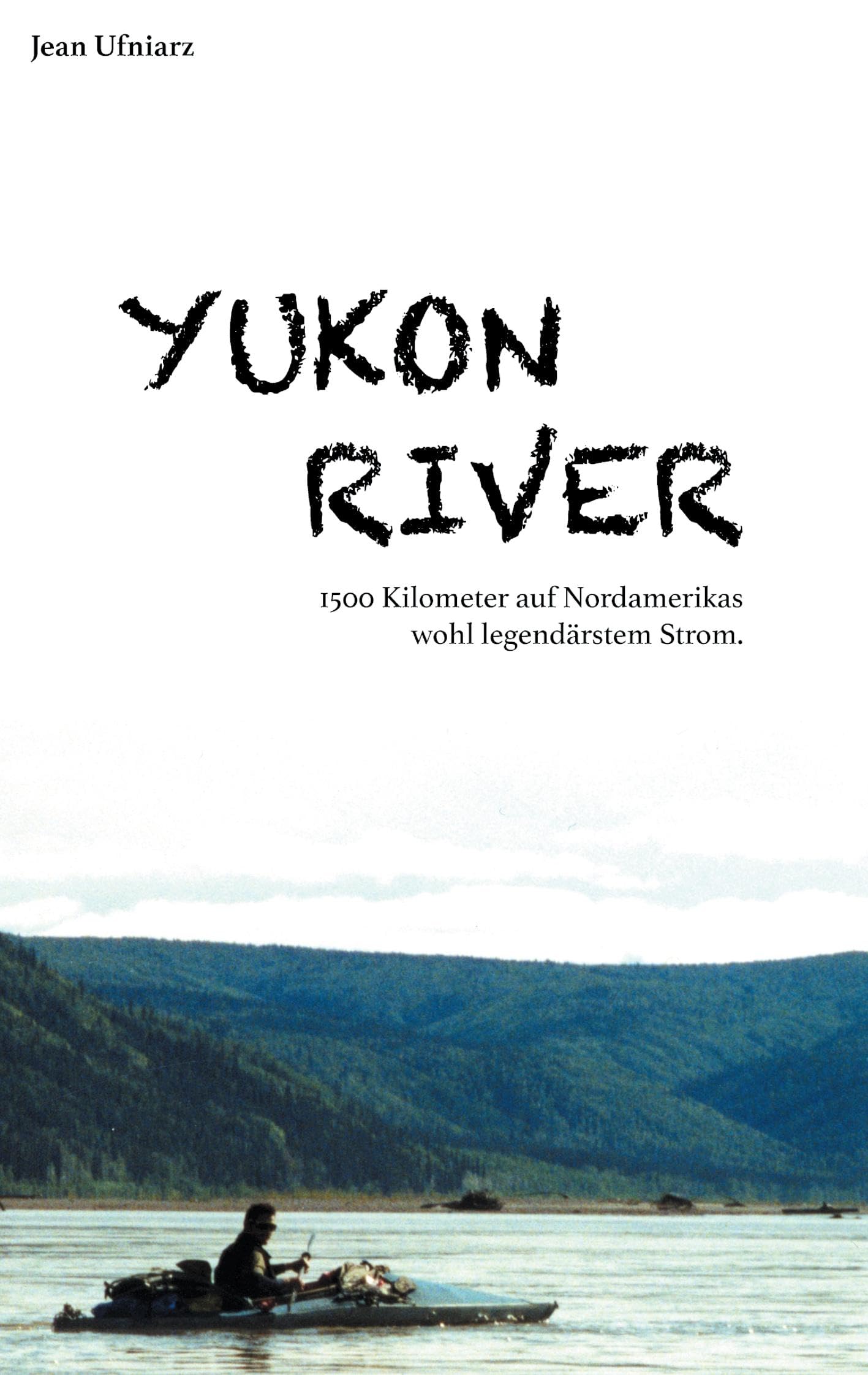 Yukon River: 1500 Kilometer auf Nordamerikas wohl legendärstem Strom. Leisure, Home & Garden