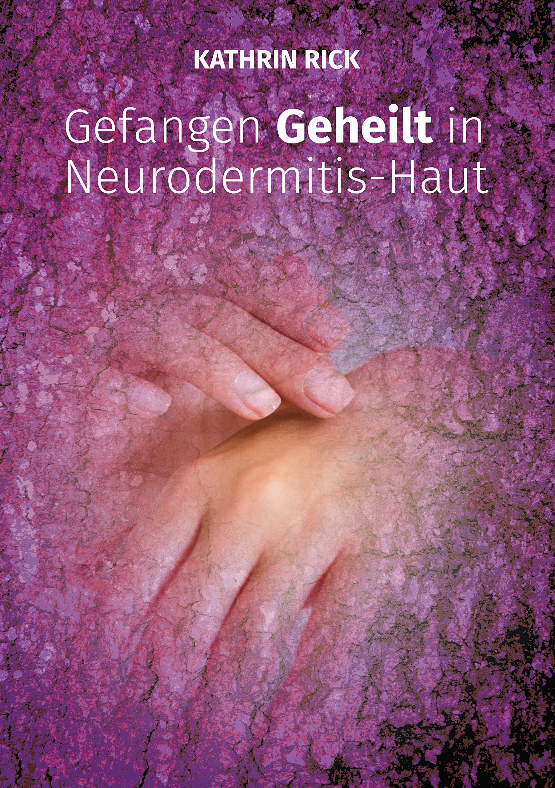 Gefangen Geheilt in Neurodermitis-Haut Health, Nutrition & Fitness