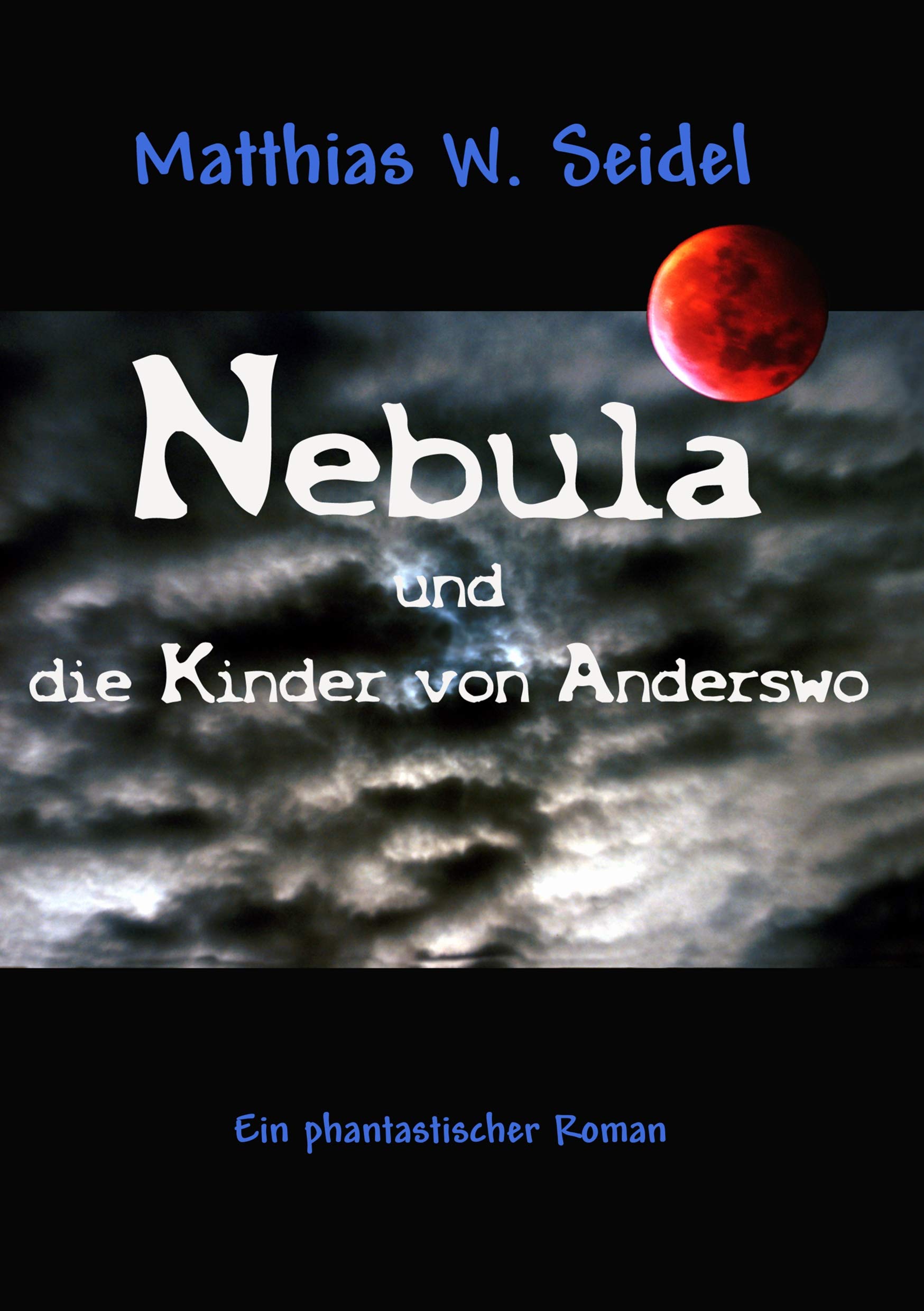 Nebula und die Kinder von Anderswo: Eine phantastische Reise um die Welt Fantasy & Sci-Fi