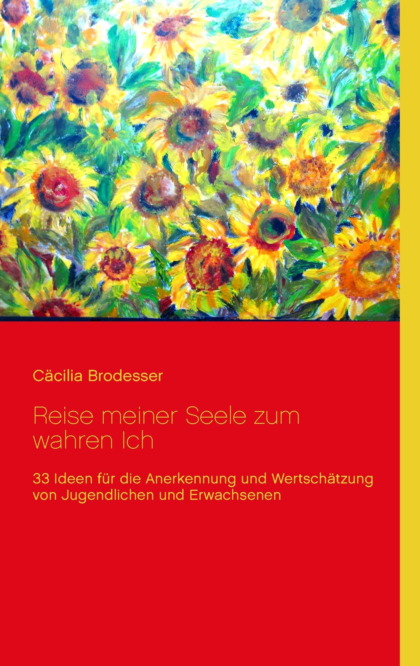 Reise meiner Seele zum wahren Ich: 33 Ideen für die Anerkennung und Wertschätzung von Jugendlichen und Erwachsenen Lifestyle