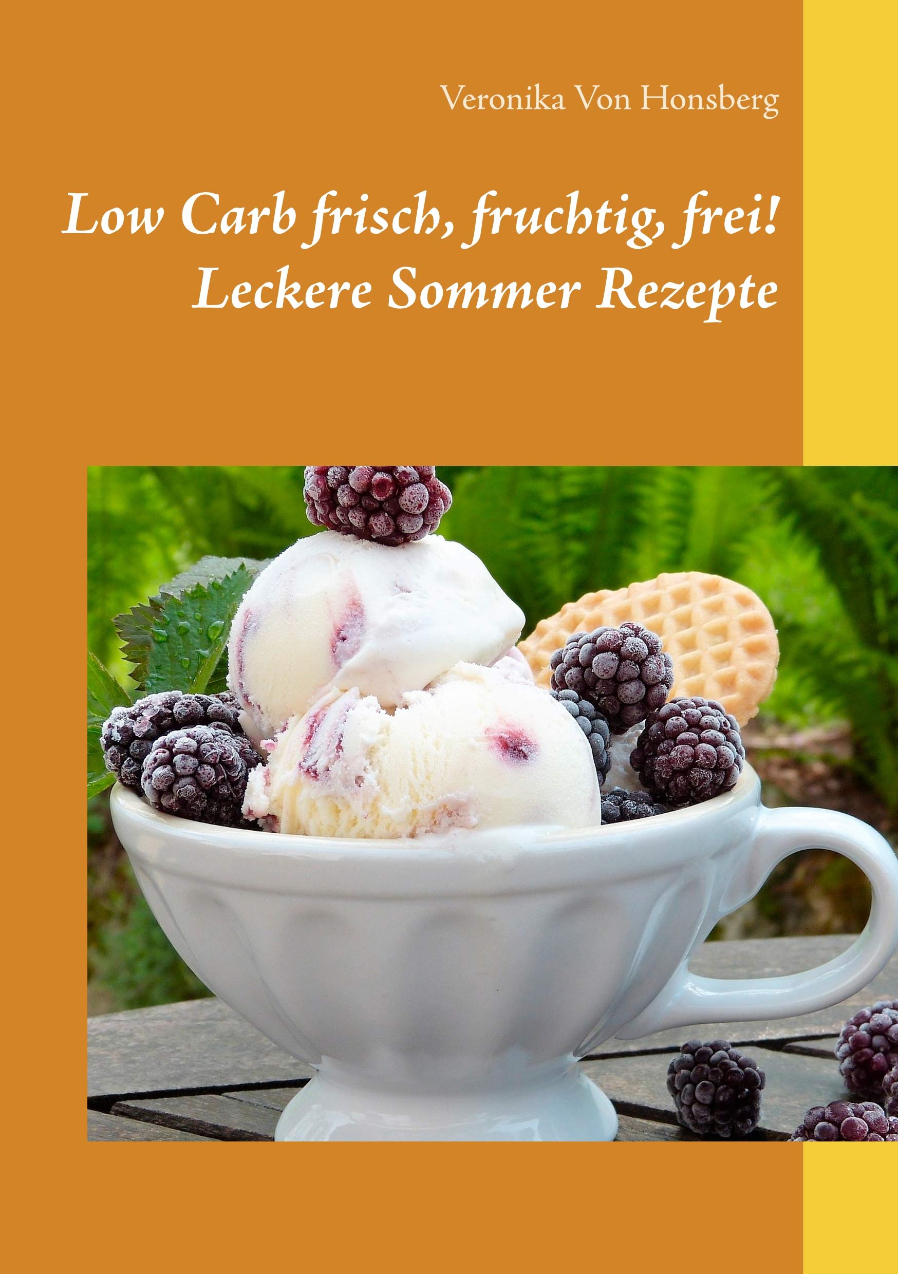 Low Carb frisch, fruchtig, frei! Leckere Sommer Rezepte Leisure, Home & Garden