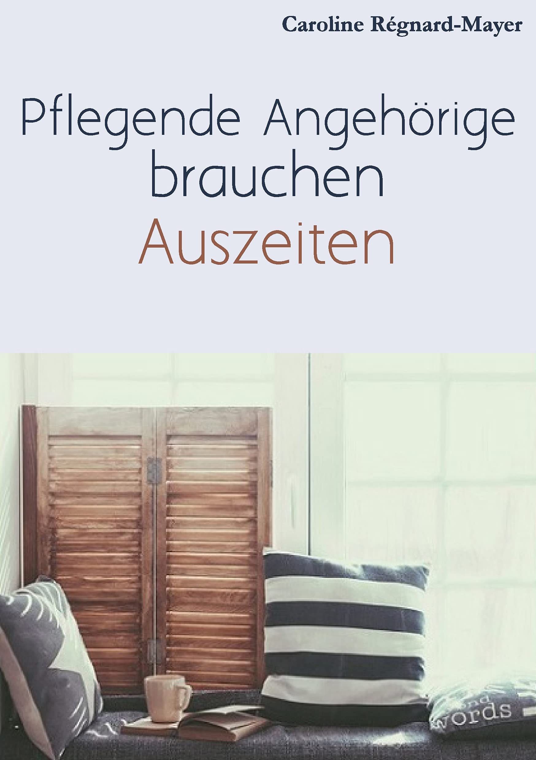 Pflegende Angehörige brauchen Auszeiten Social Sciences