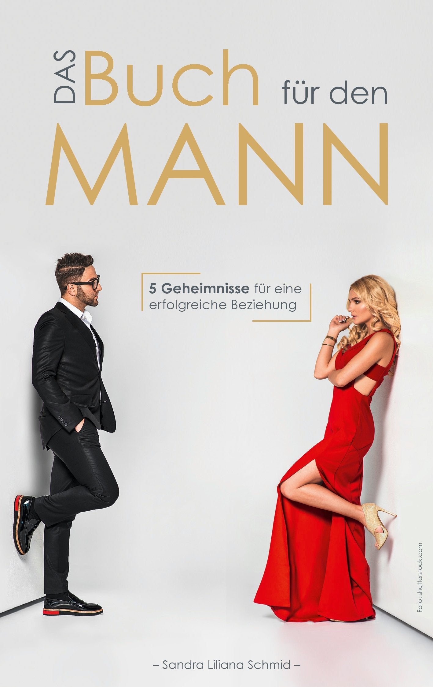 Das Buch für den Mann: 5 Geheimnisse für eine erfolgreiche Beziehung Partnership & Love