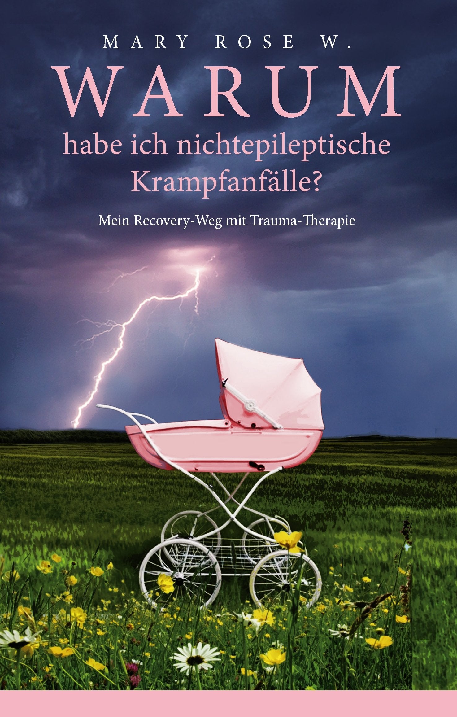 Warum habe ich nichtepileptische Krampfanfälle?: Mein Recovery-Weg mit Trauma-Therapie Medicine