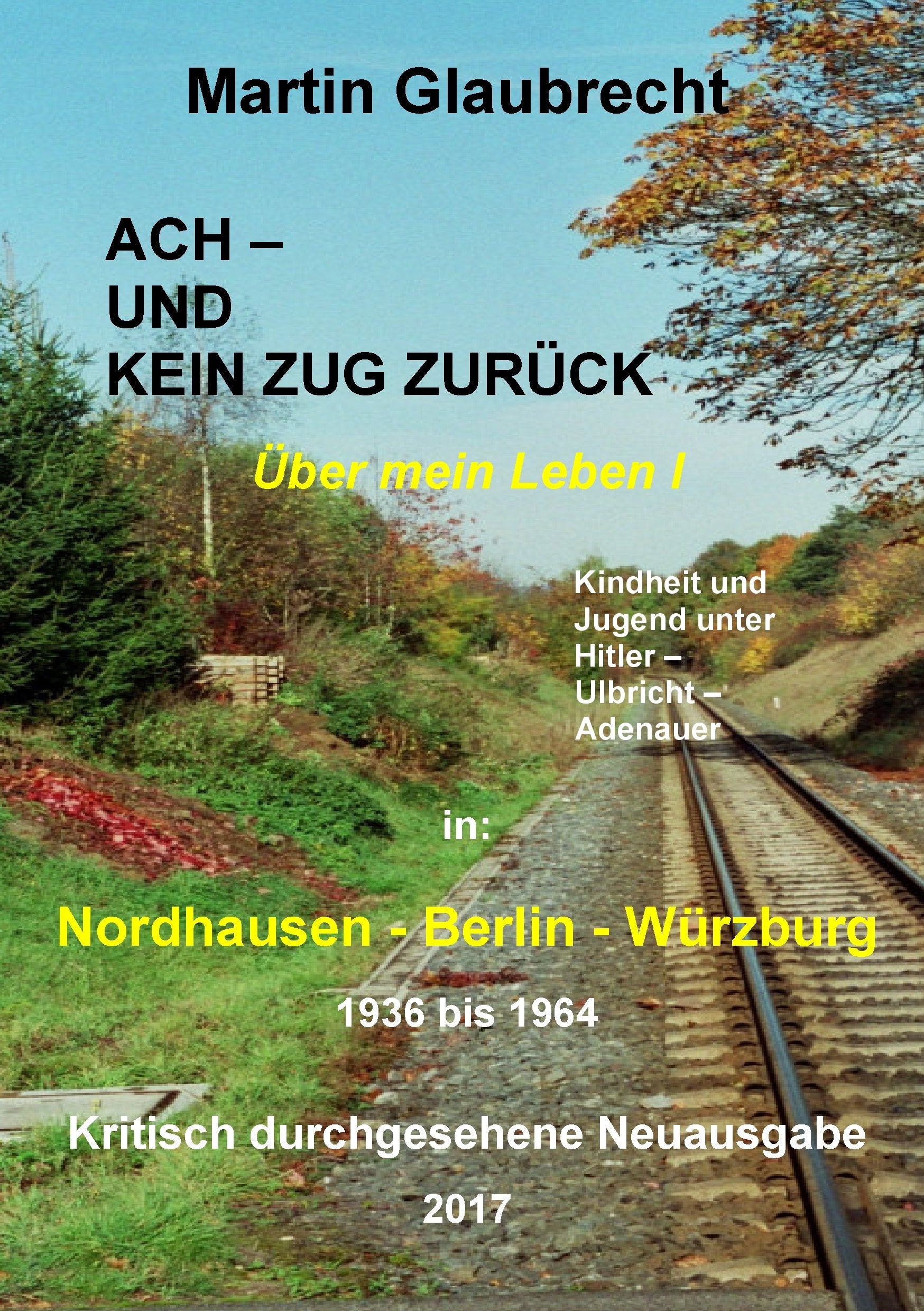 Ach - und kein Zug zurück: Über mein Leben I Politics & Society