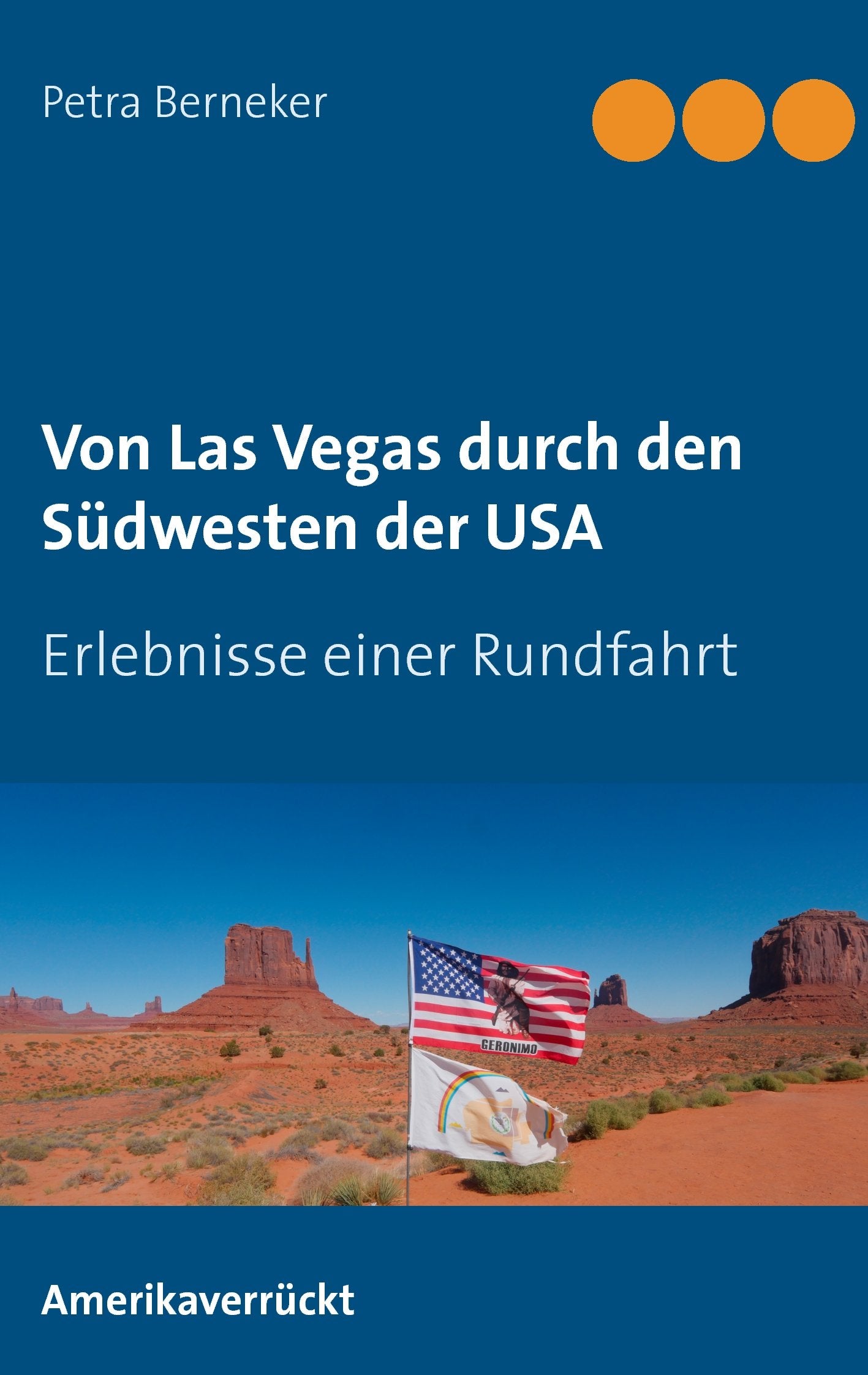 Von Las Vegas durch den Südwesten der USA: Erlebnisse einer Rundfahrt (Amerikaverrückt) Leisure, Home & Garden