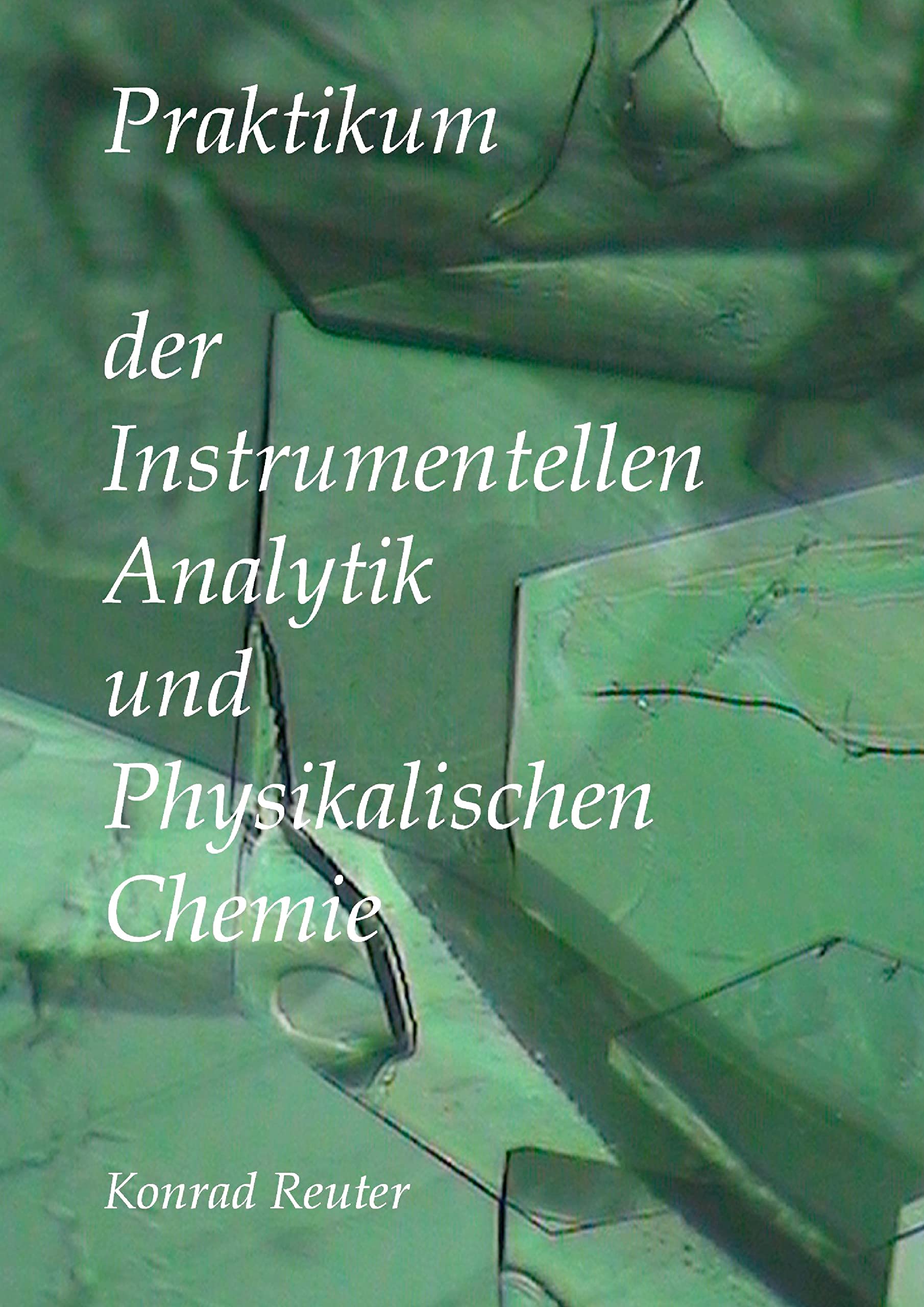 Praktikum der Instrumentellen Analytik und Physikalischen Chemie Natural Sciences