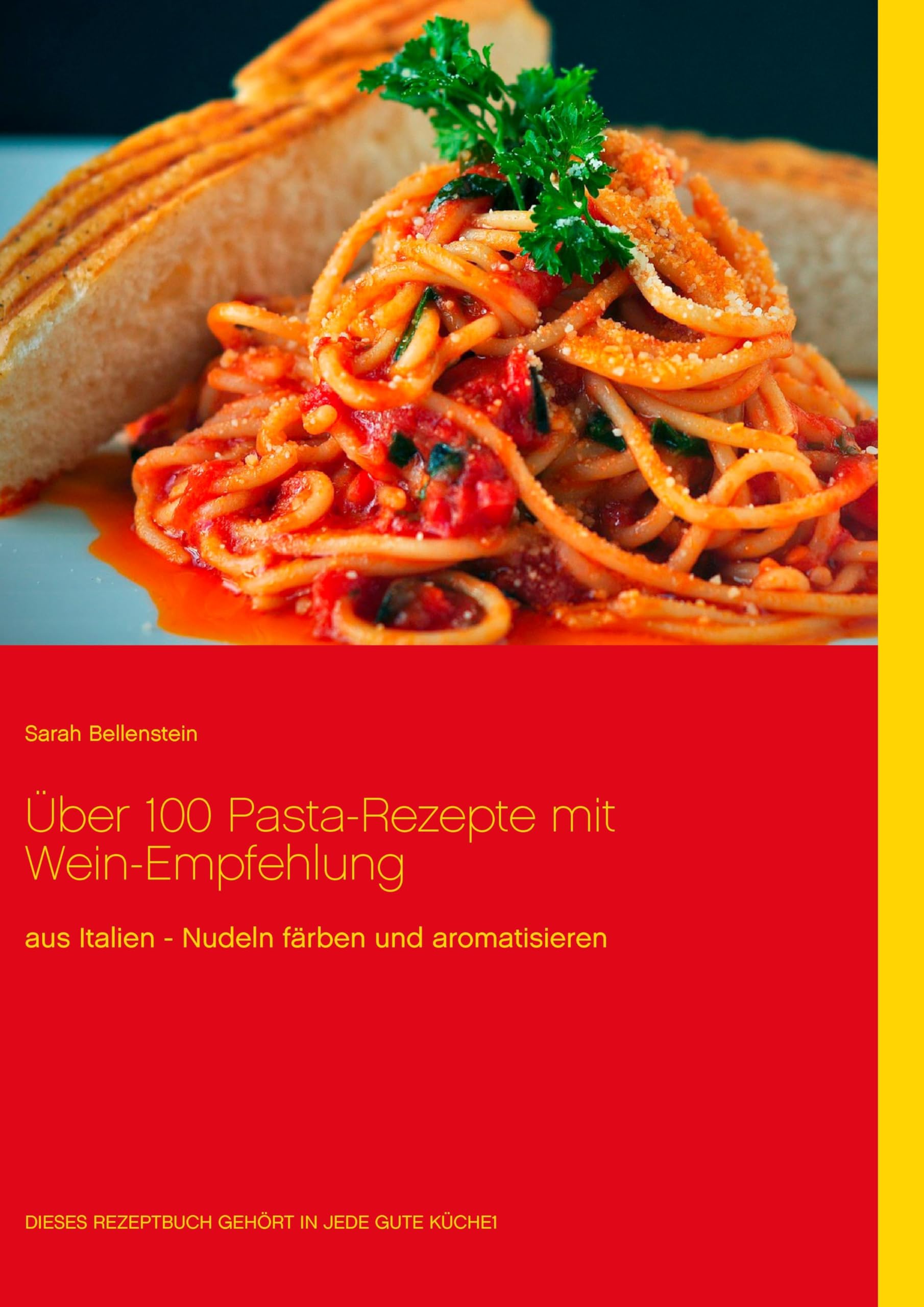 Über 100 Pasta-Rezepte mit Wein-Empfehlung: aus Italien - Nudeln färben und aromatisieren Leisure, Home & Garden