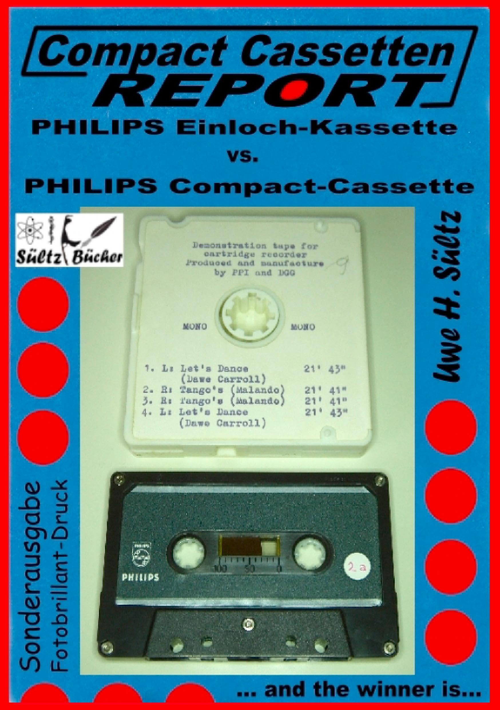Compact Cassetten Report - Philips Einloch-Kassette vs. Philips Compact-Cassette: ... and the winner is... Media & Communication