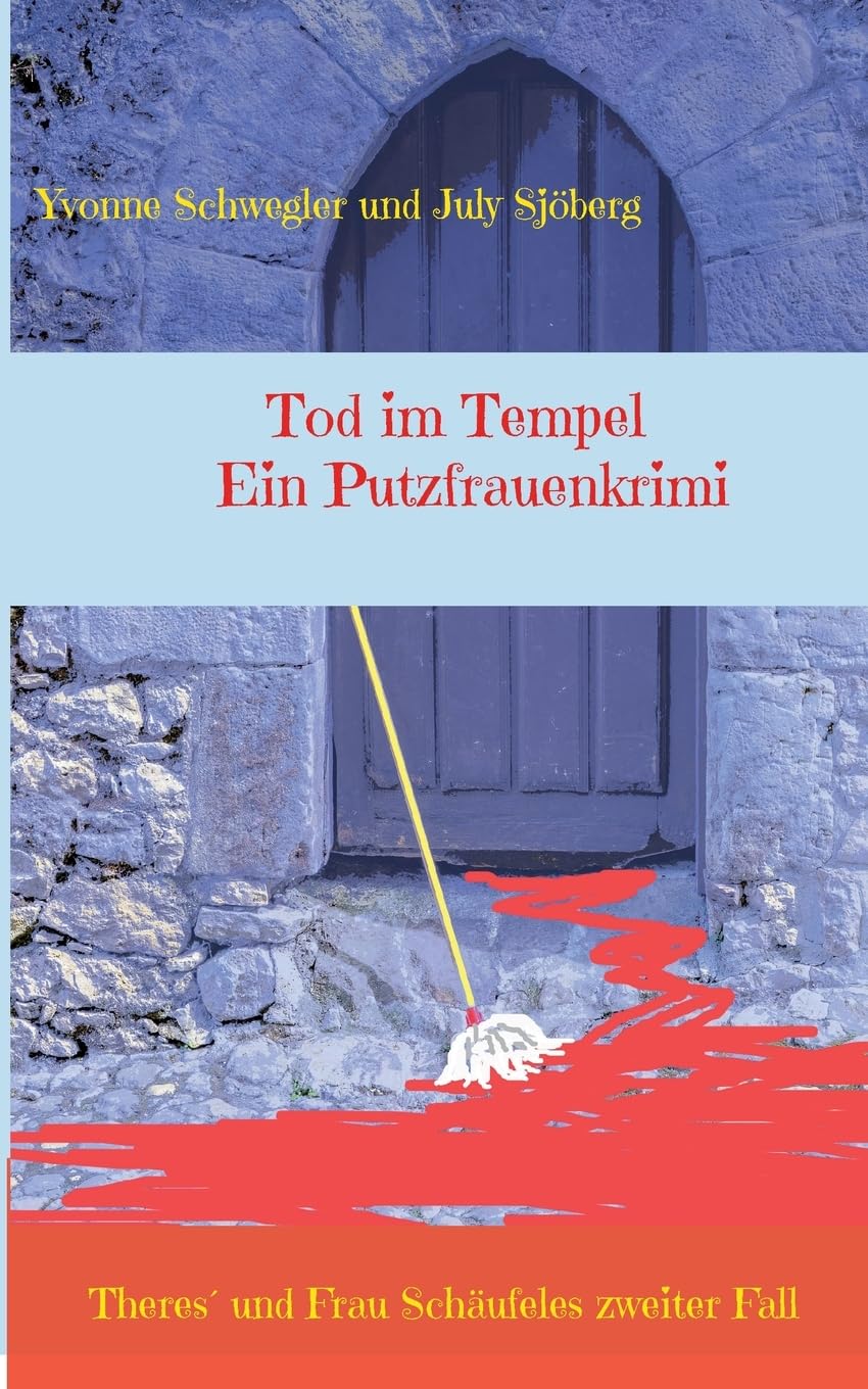 Tod im Tempel - ein Putzfrauenkrimi: Theres und Frau Schäufeles zweiter Fall Contemporary literature