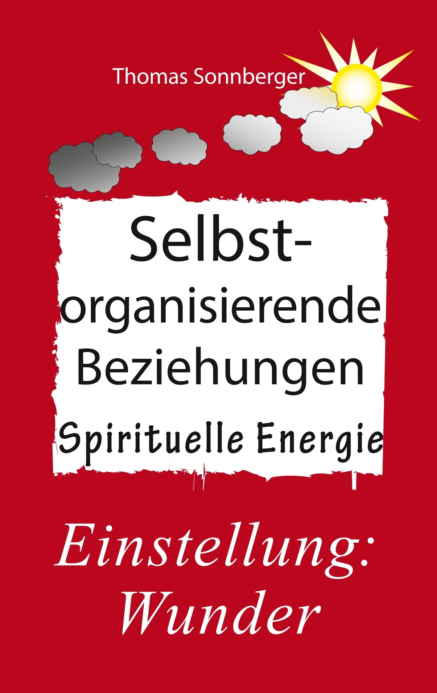 Selbstorganisierende Beziehungen: Vorüberzeugung, Kommunikation (Emotionen/ Selbstorganisation) Medicine