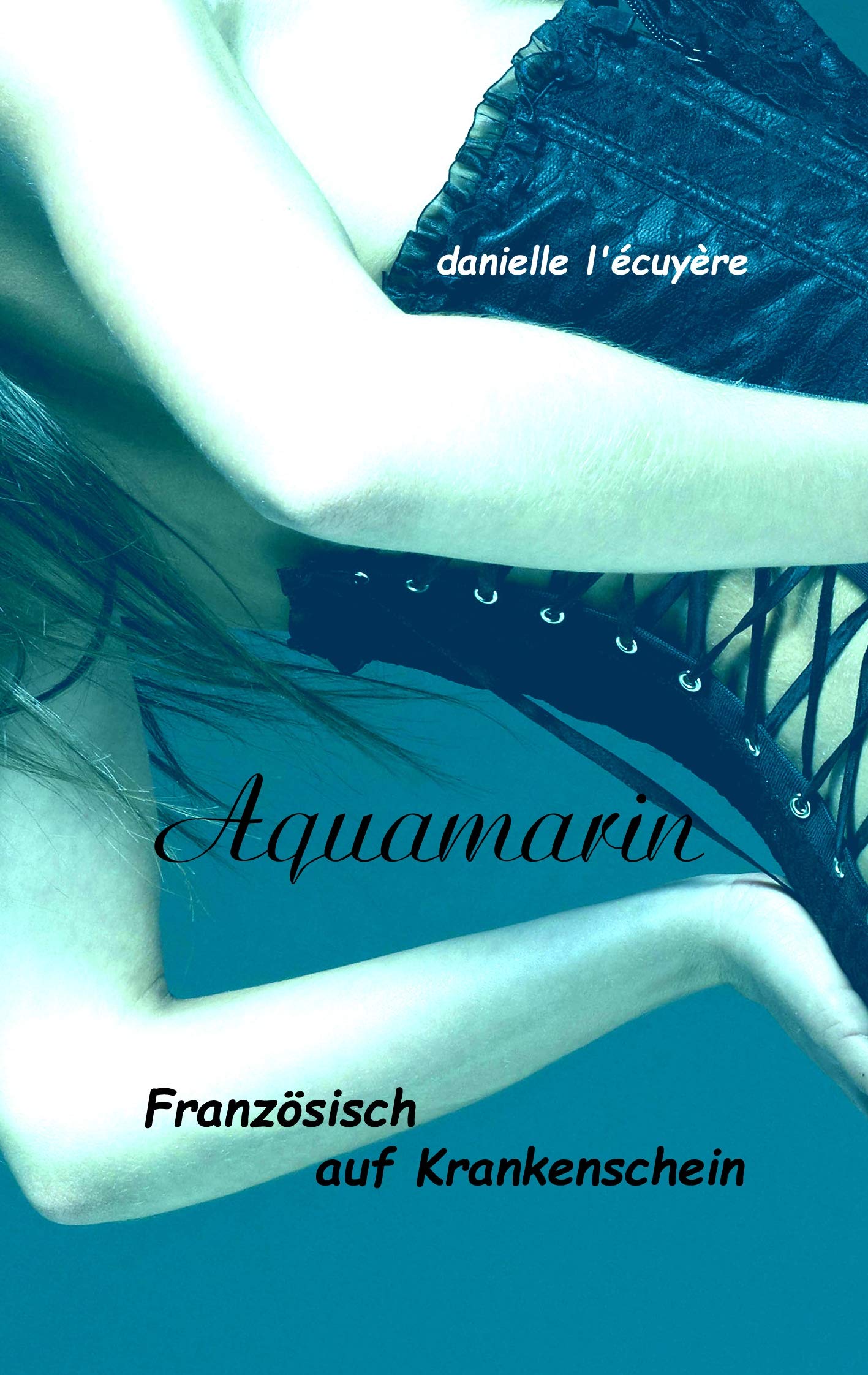Aquamarin: Französisch auf Krankenschein Contemporary literature