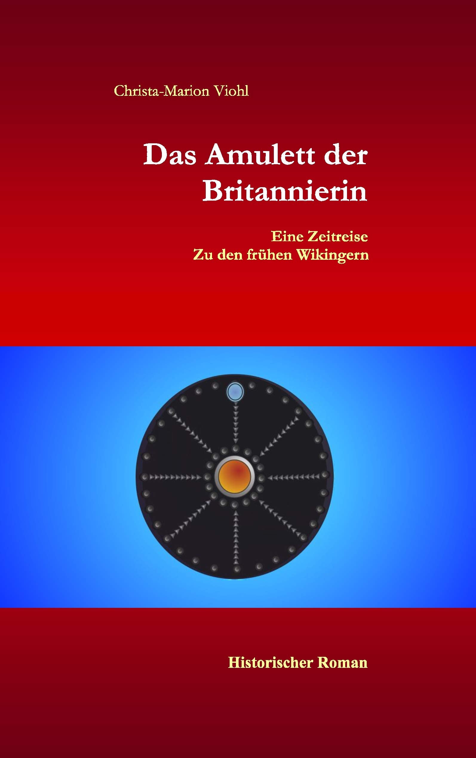Das Amulett der Britannierin: Eine Reise in die Zeit der Wikinger Historical Fiction