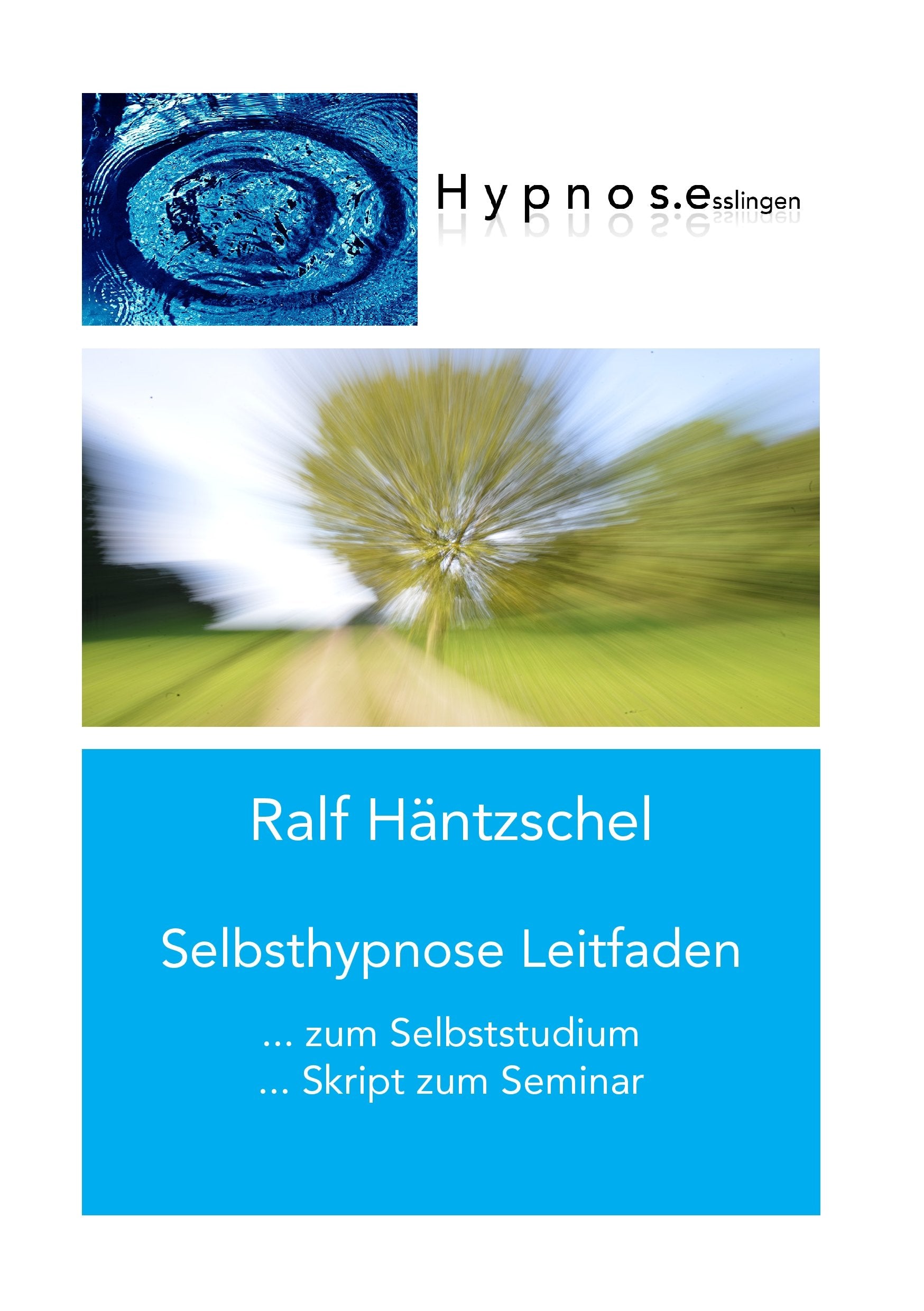 Selbsthypnose Leitfaden: zum Selbststudium Skript zum Seminar Lifestyle