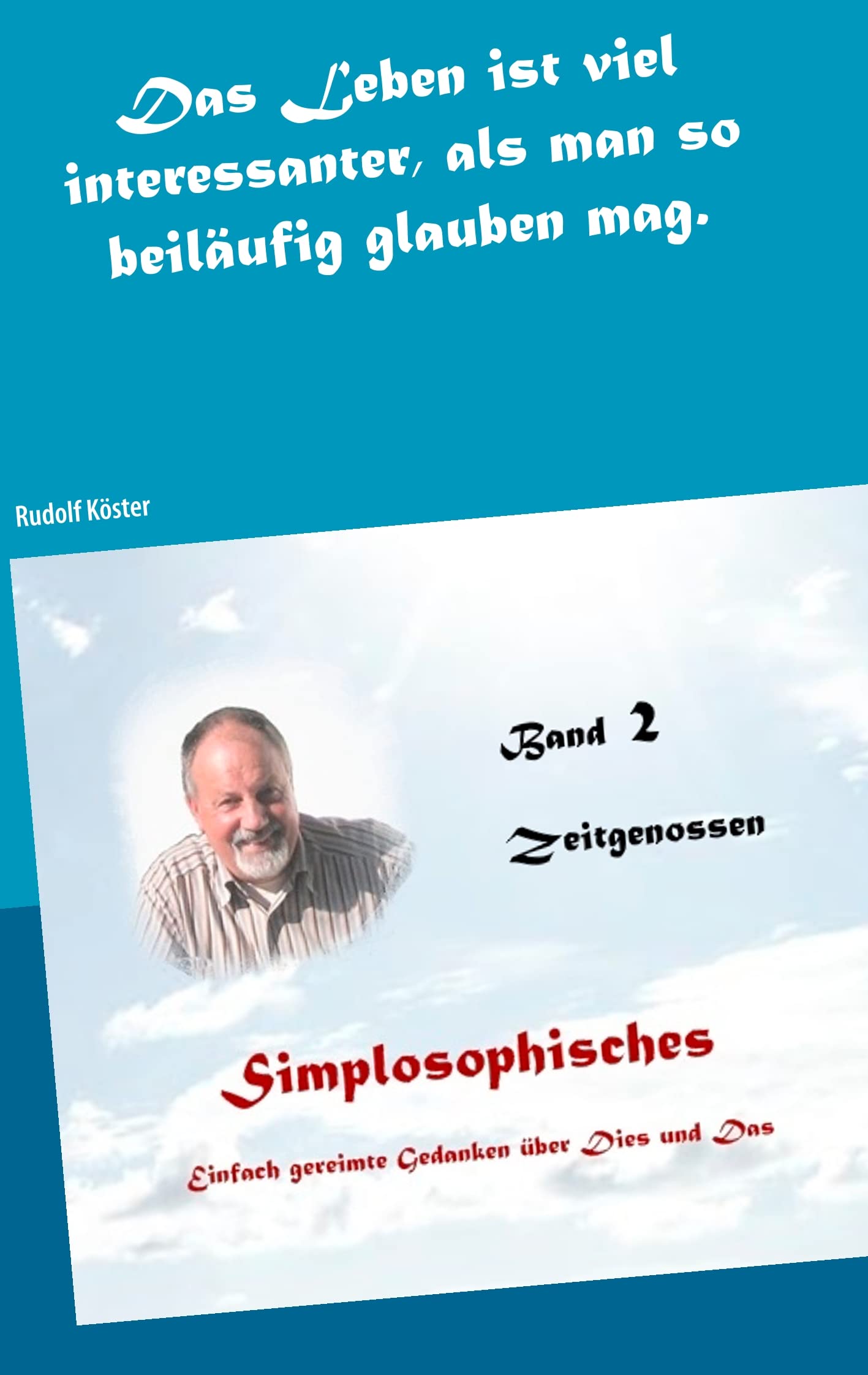 Simplosophisches 2: Einfach gereimte Gedanken über Dies und Das book