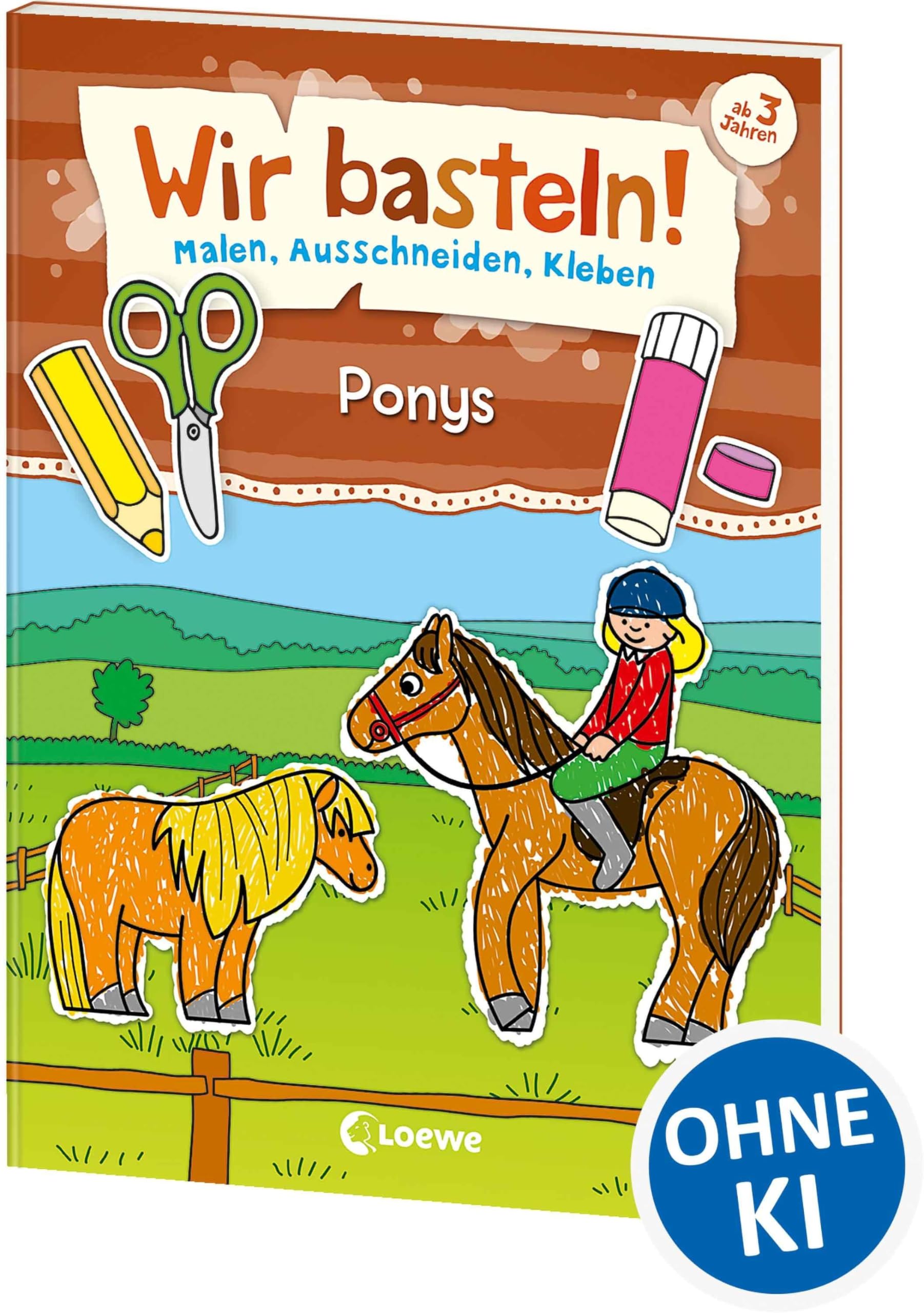 Wir basteln! - Malen, Ausschneiden, Kleben - Ponys Lifestyle