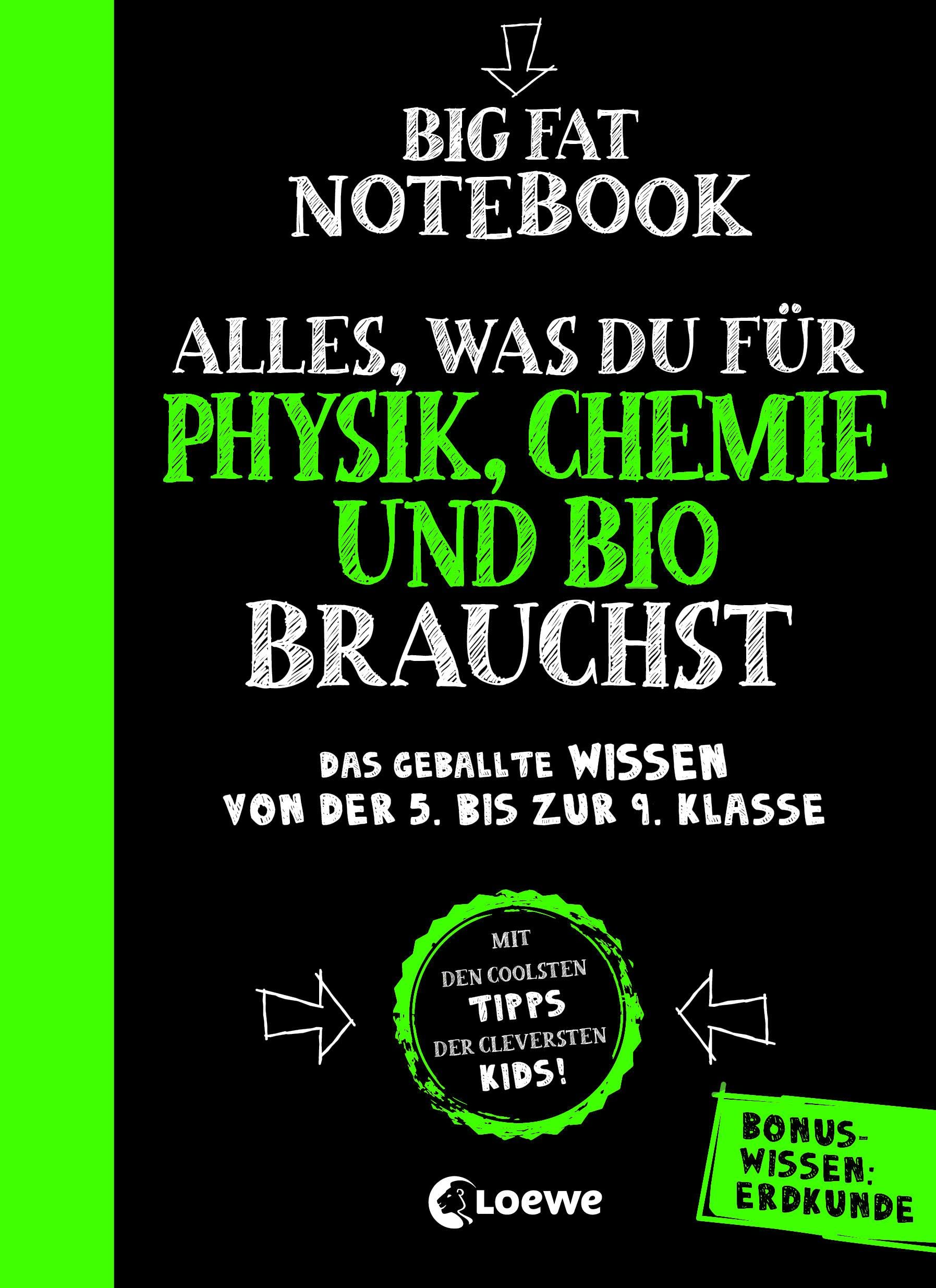 Big Fat Notebook - Alles, was du für Physik, Chemie und Bio brauchst - Das geballte Wissen von der 5. bis zur 9. Klasse. Mit Bonuswissen: Erdkunde Business & Technology