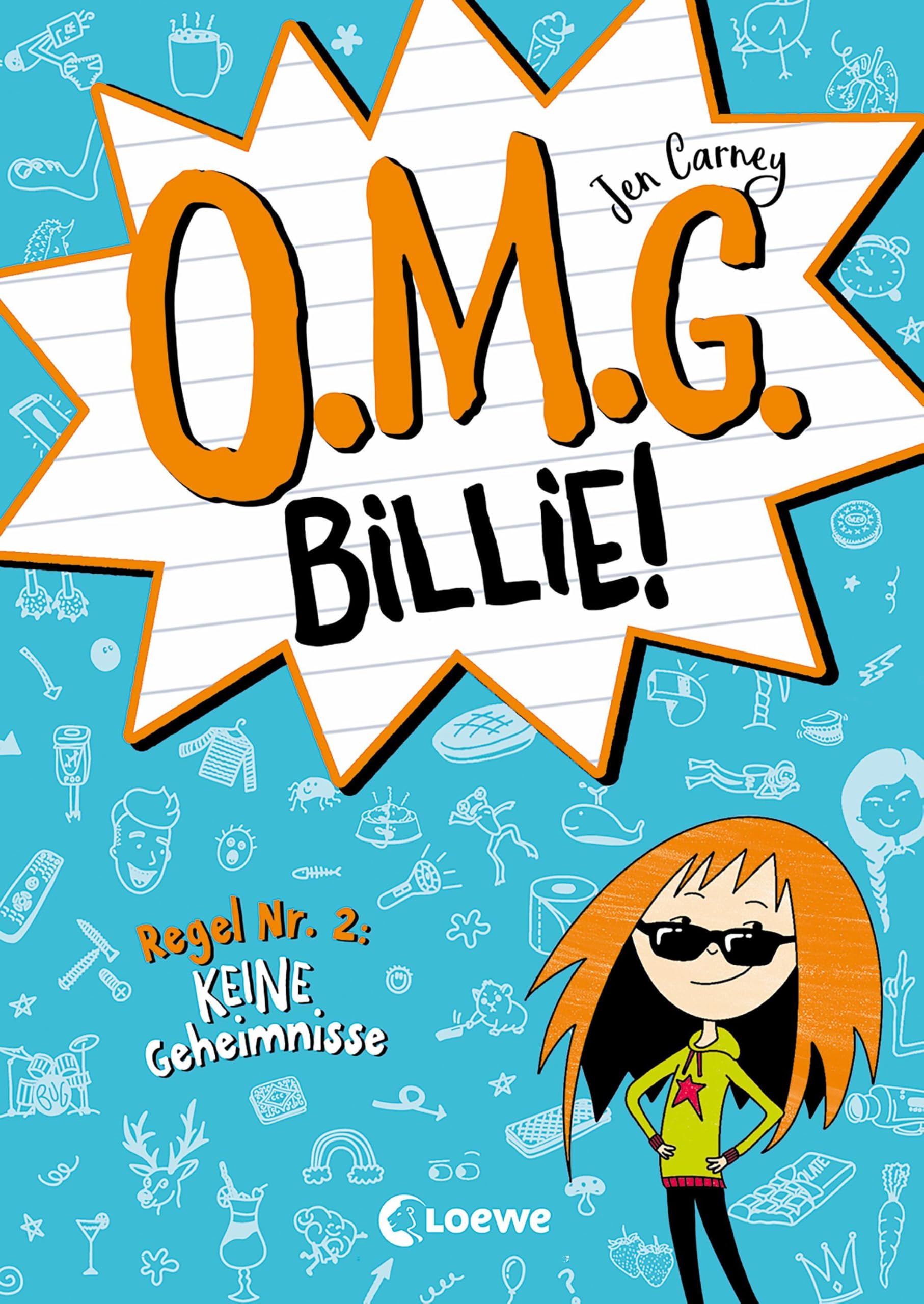 O.M.G. Billie! (Band 2) - Regel Nr. 2: Keine Geheimnisse: Die witzigste Scribble-Tagebuch-Reihe des Jahres für Kinder ab 9 Jahren Humour & Satire
