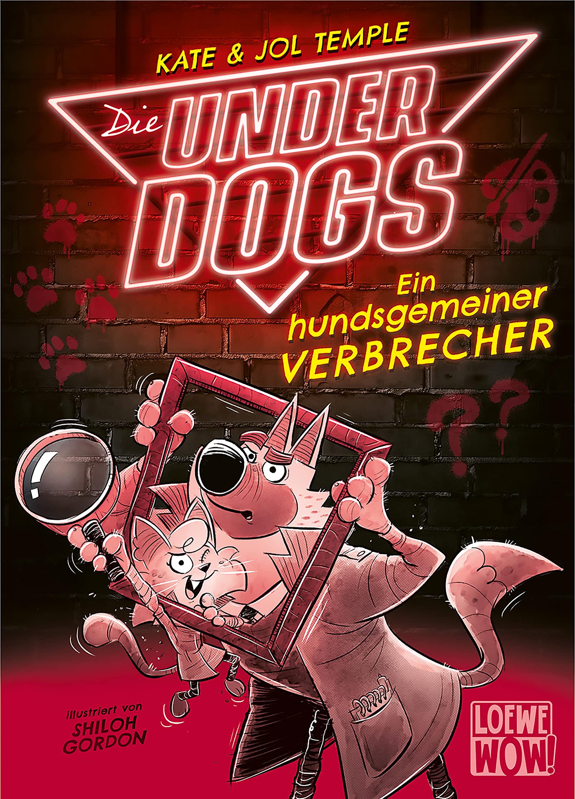 Die Underdogs (Band 2) - Ein hundsgemeiner Verbrecher: Können die Underdogs den Kunstdieb entlarven? - Für Kinder ab 7 Jahren - Wow! Das will ich lesen. (Loewe Wow!, Band 2) Contemporary literature