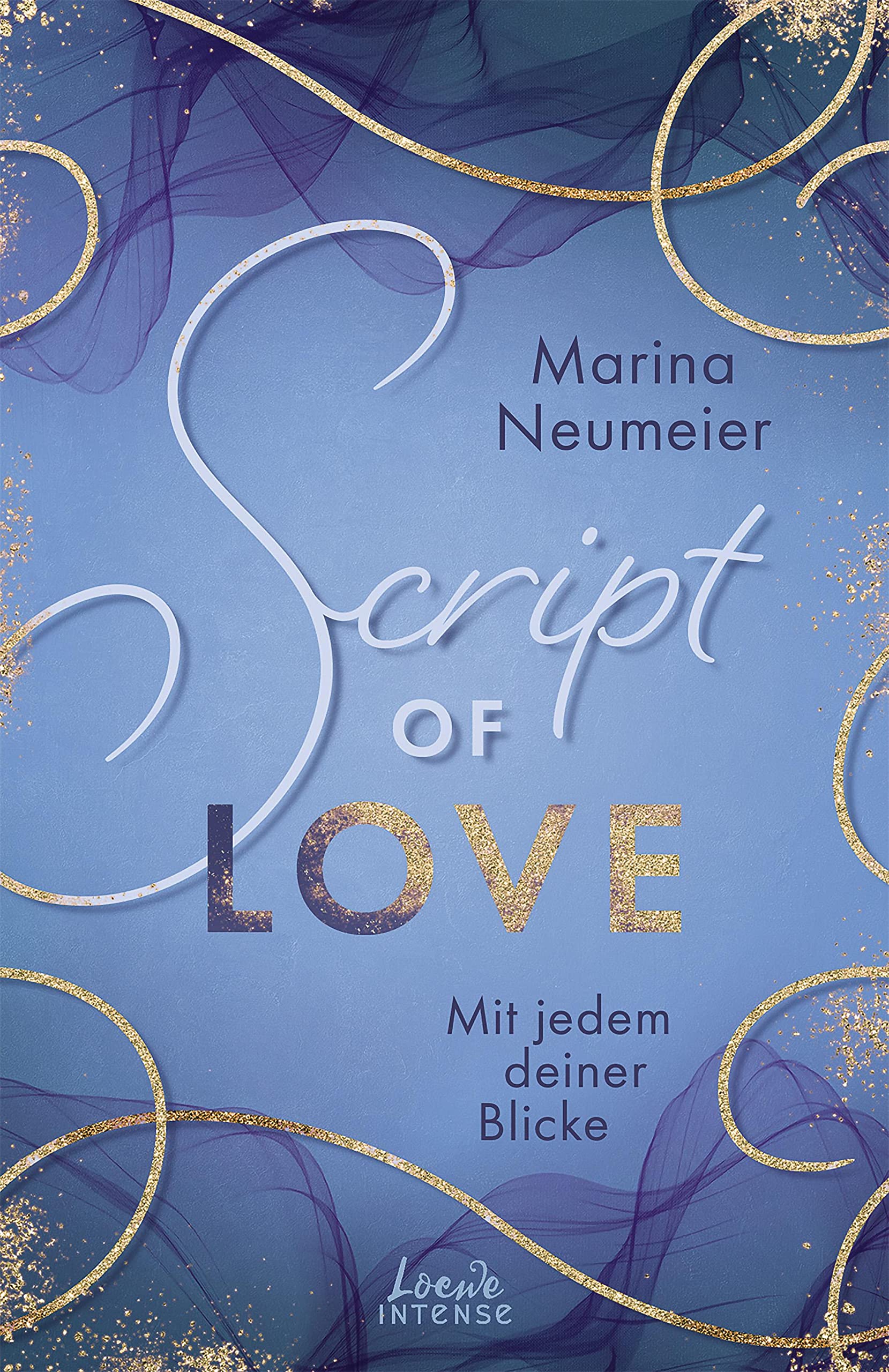 Script of Love - Mit jedem deiner Blicke (Love-Trilogie, Band 2): Erlebe die aufregende Second-Chance-Romance im wunderschönen Venedig! Social Sciences