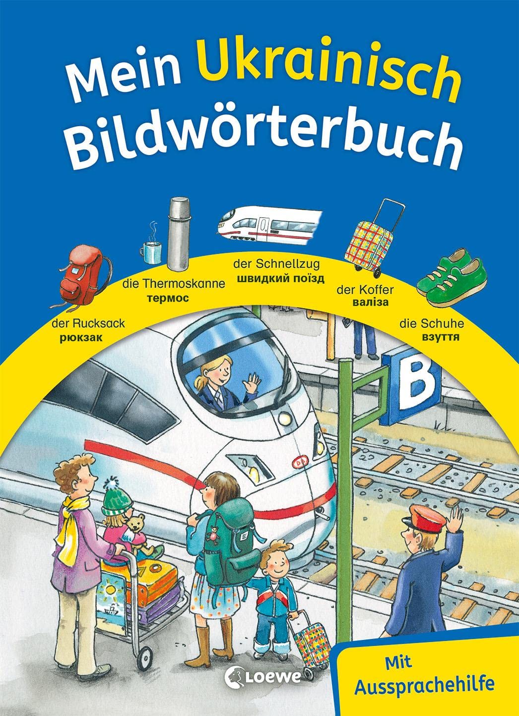Mein Ukrainisch Bildwörterbuch: Deutsch lernen leicht gemacht mit Aussprachehilfe für Kinder ab 4 Jahre Study Guides