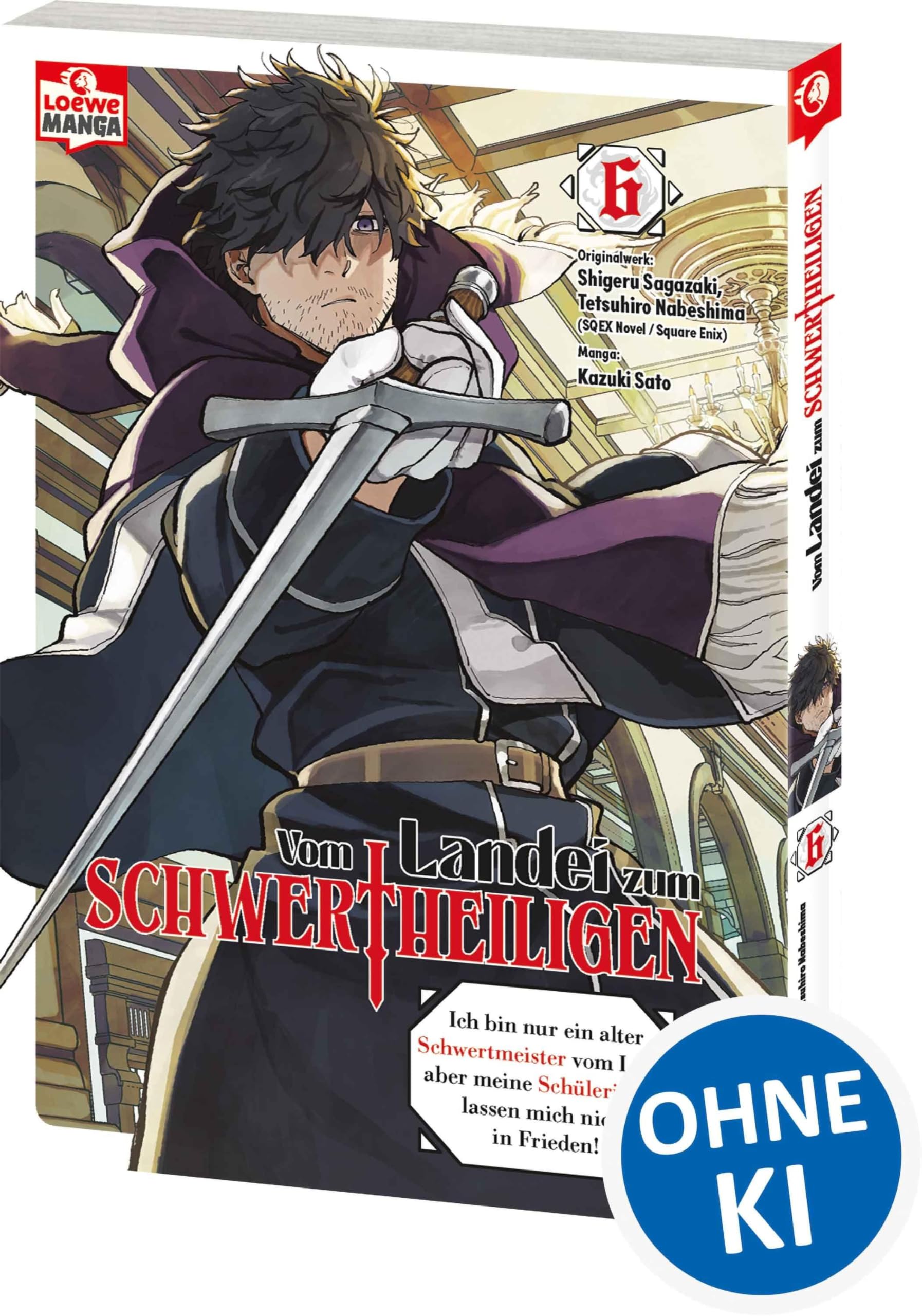 Vom Landei zum Schwertheiligen - Ich bin nur ein alter Schwertmeister vom Land, aber meine Schülerinnen lassen mich nicht in Frieden! 06 Manga
