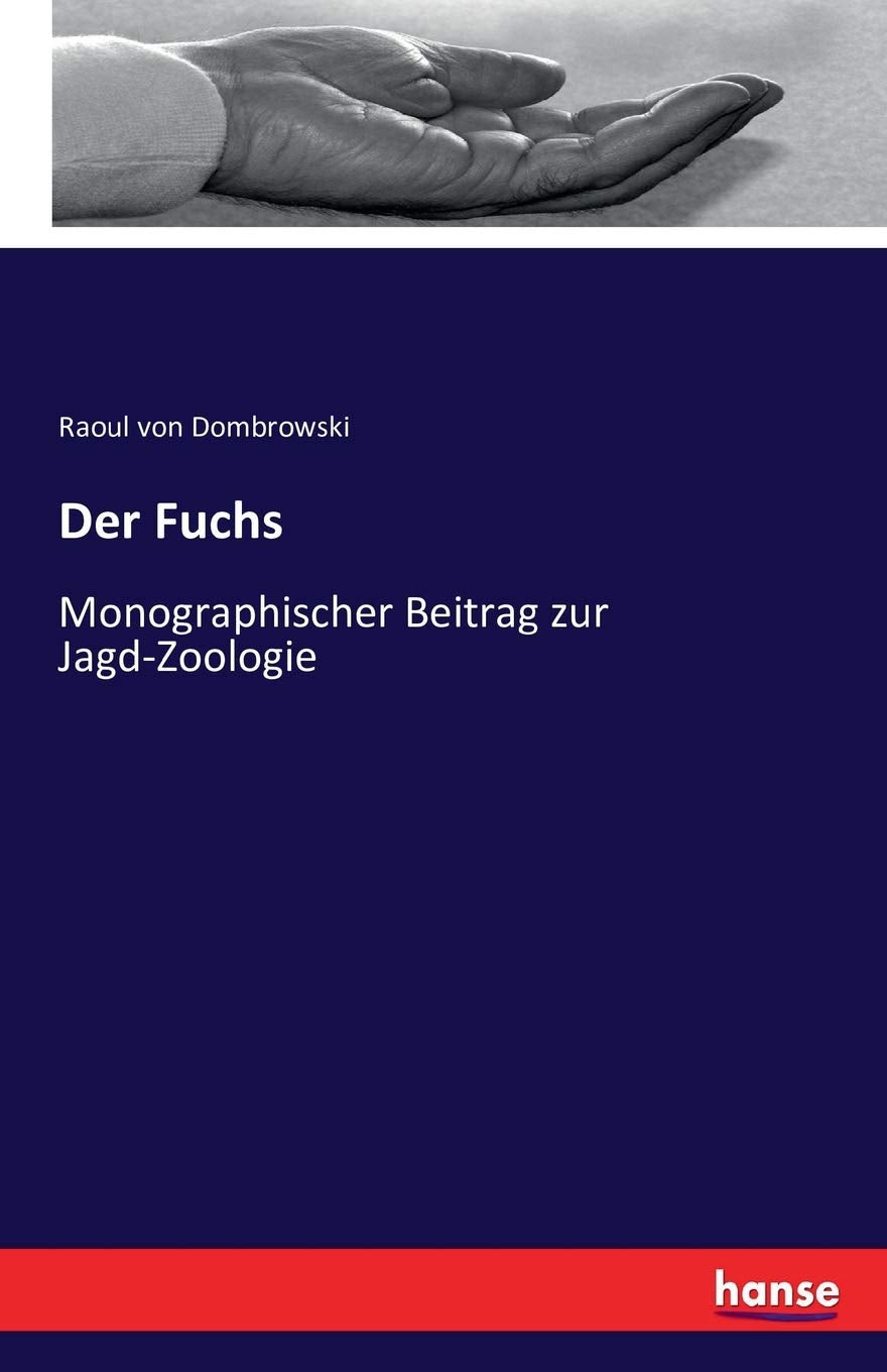 Der Fuchs: Monographischer Beitrag zur Jagd-Zoologie Hobbies & Crafts