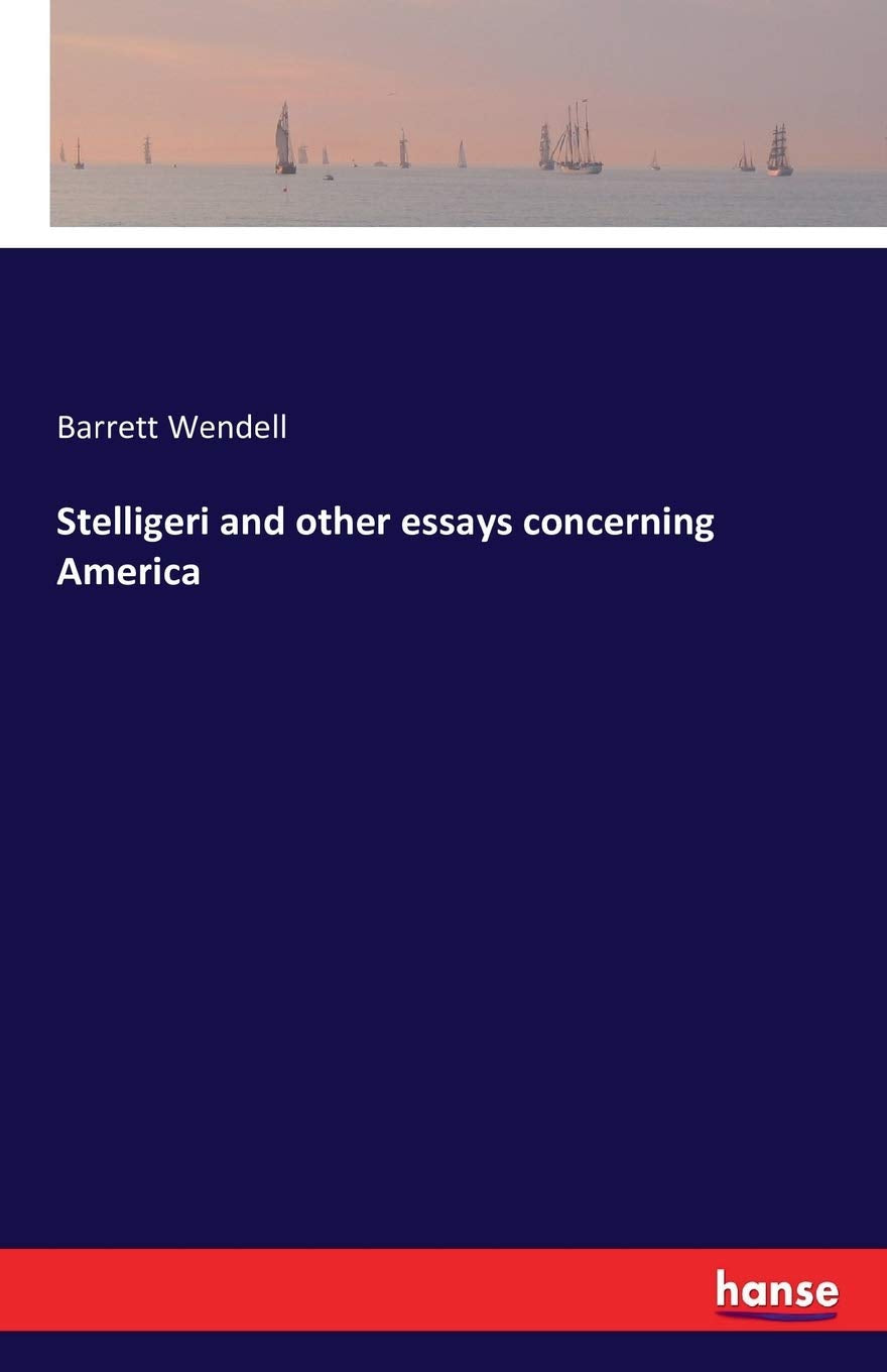Stelligeri and other essays concerning America Classics