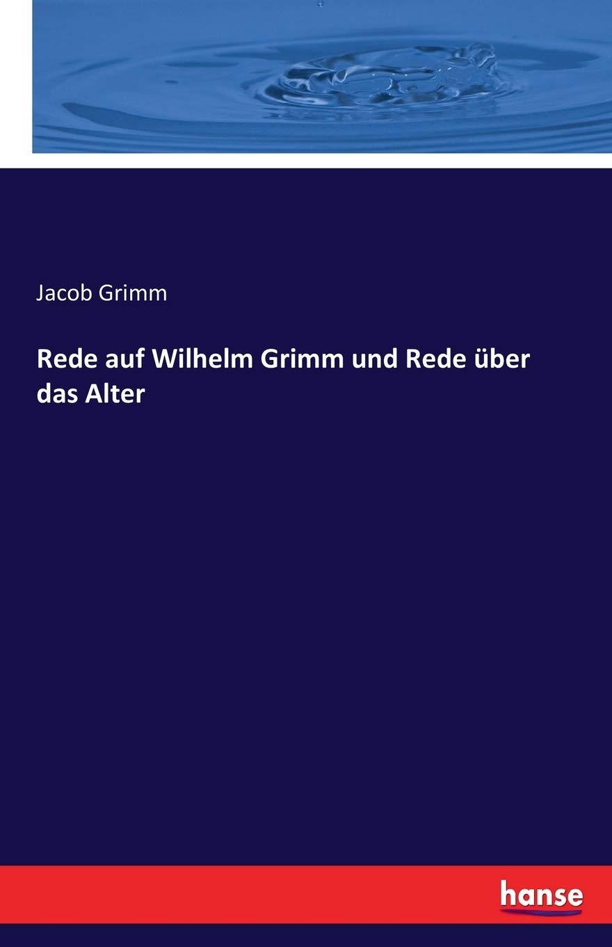 Rede auf Wilhelm Grimm und Rede über das Alter Books