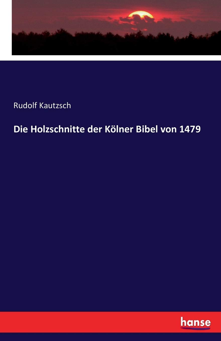 Die Holzschnitte der Kölner Bibel von 1479 Contemporary literature