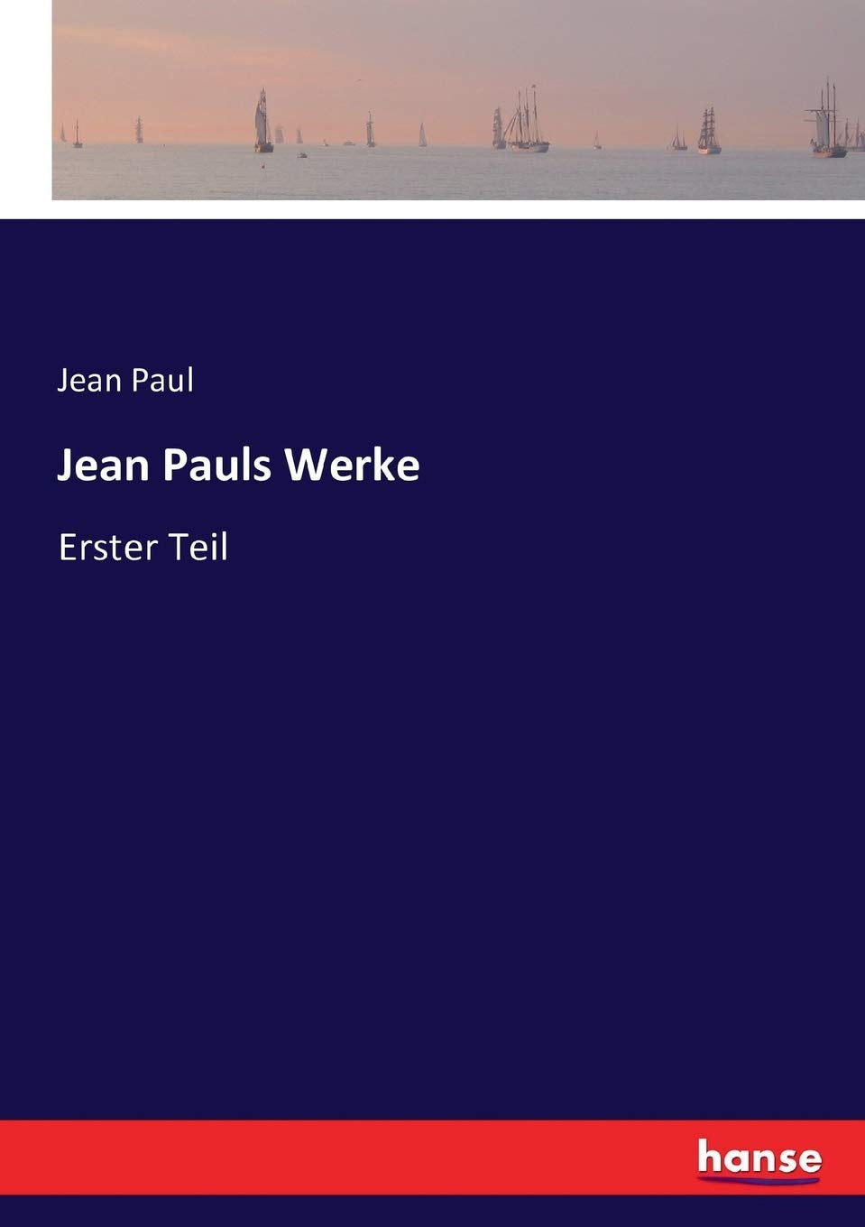Jean Pauls Werke: Erster Teil Classics