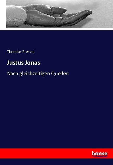 Justus Jonas: Nach gleichzeitigen Quellen Religion & Esotericism