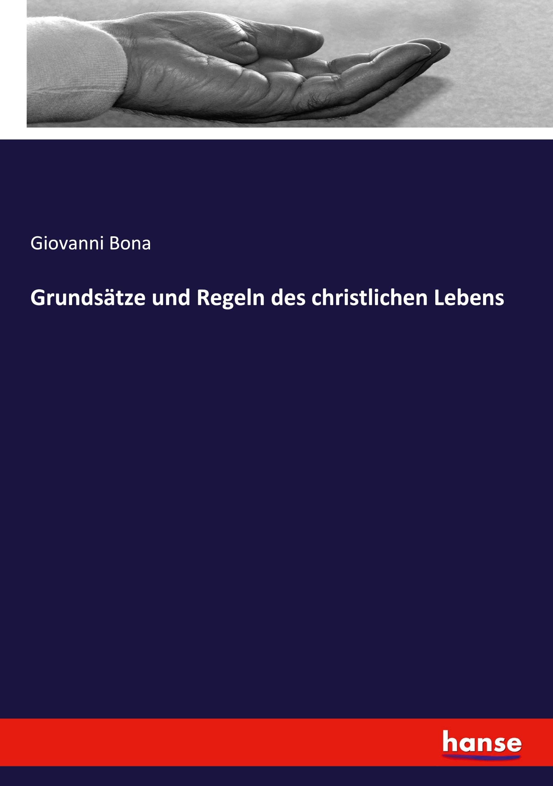 Grundsätze und Regeln des christlichen Lebens Religion & Esotericism