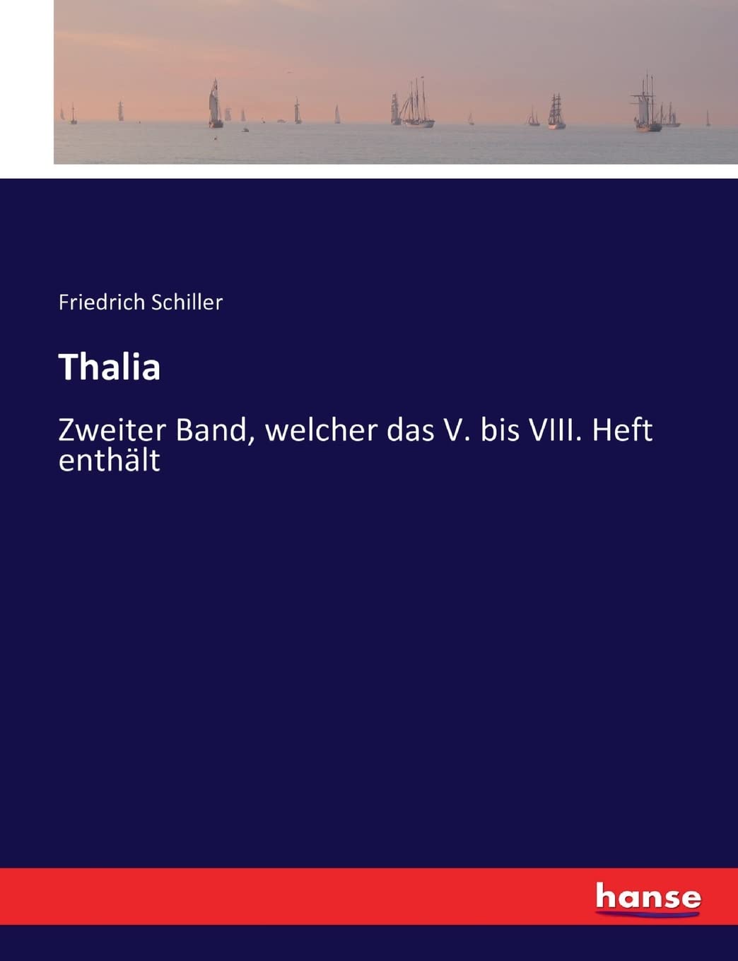 Thalia: Zweiter Band, welcher das V. bis VIII. Heft enthält Contemporary literature