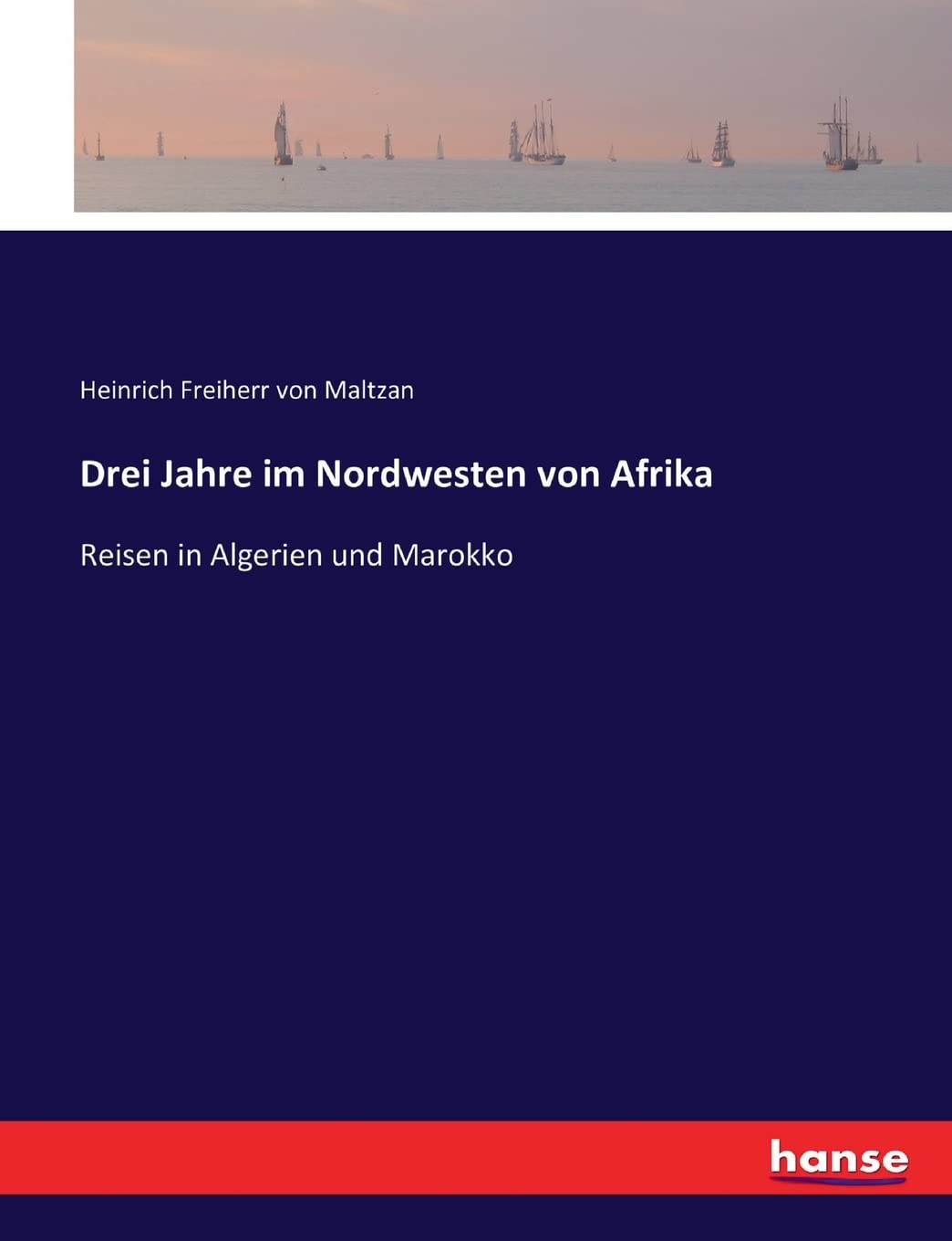 Drei Jahre im Nordwesten von Afrika: Reisen in Algerien und Marokko Leisure, Home & Garden