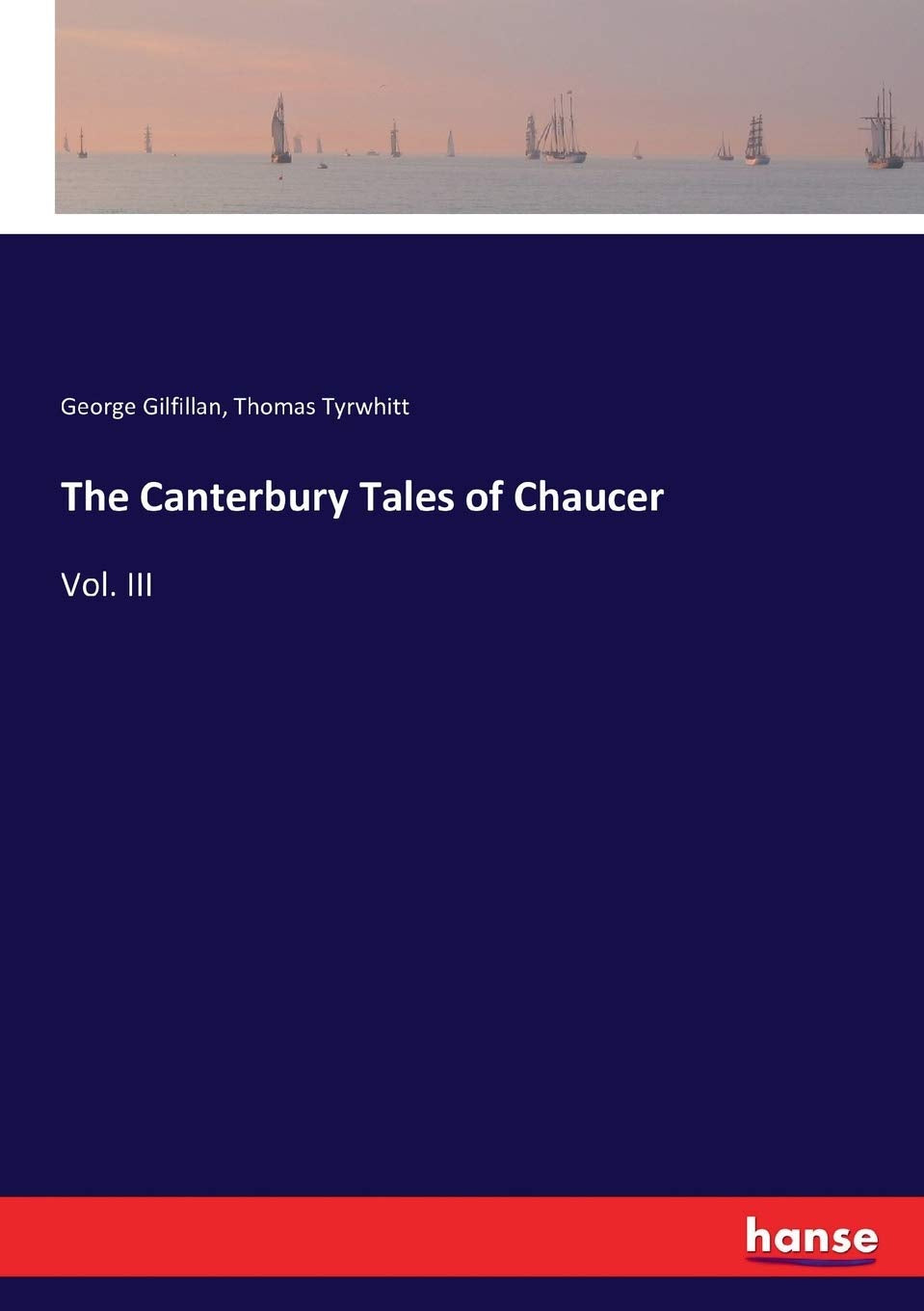 The Canterbury Tales of Chaucer: Vol. III Classics