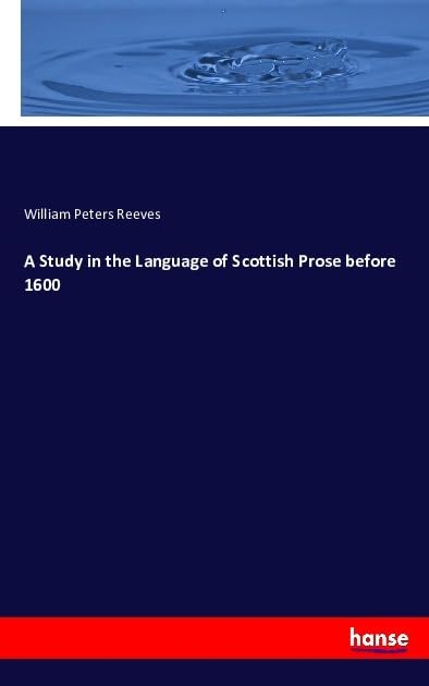 A Study in the Language of Scottish Prose before 1600 Books