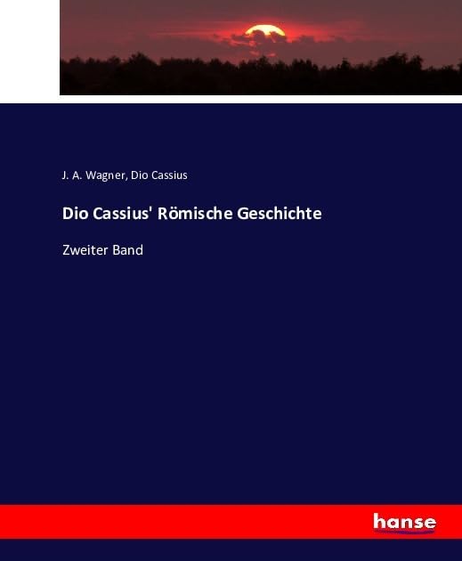 Dio Cassius' Römische Geschichte: Zweiter Band Books
